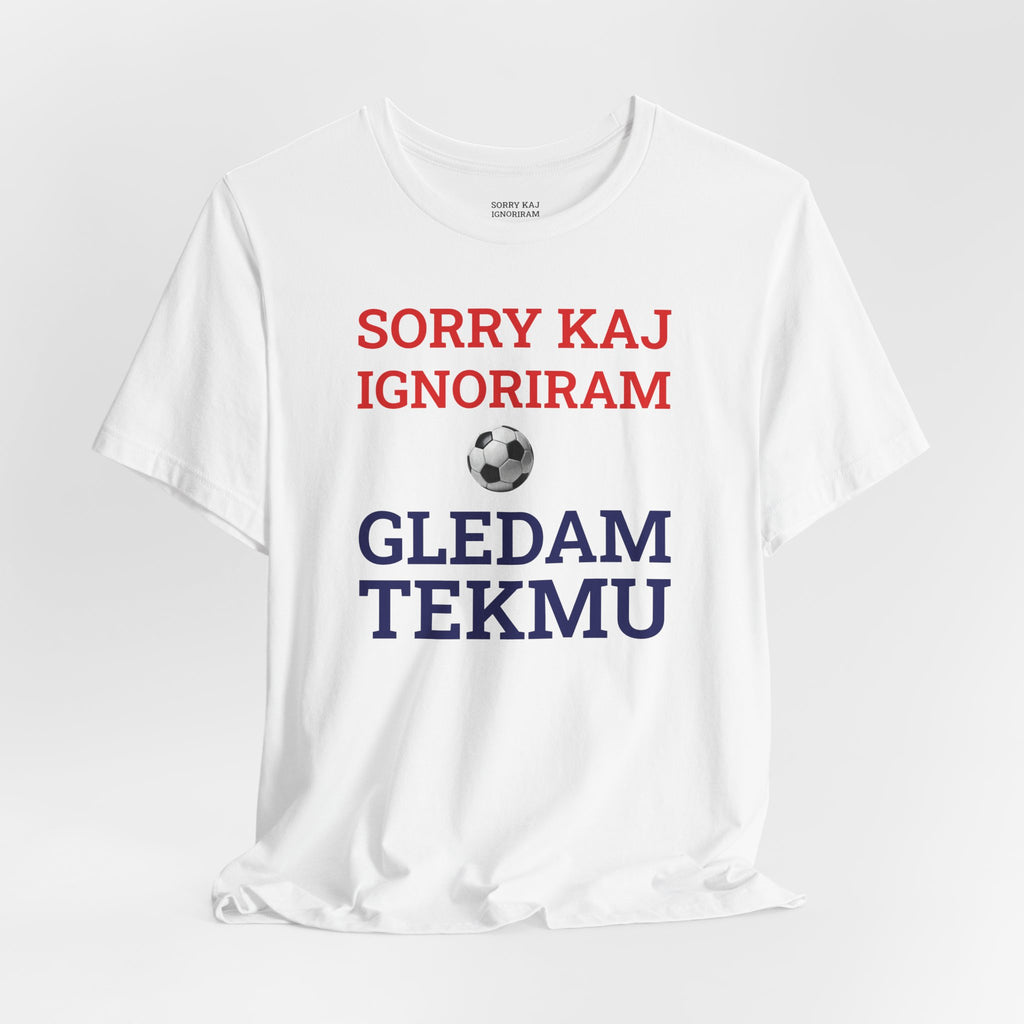 Off to Watch the Match Tee | Sorry kaj ignoriram gledam tekmu, match-day outfit