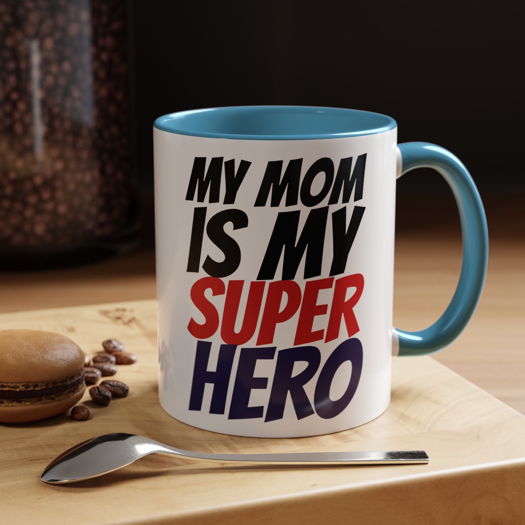 My Mom Is My Superhero Accent Coffee Mug — Mother's Day Gift