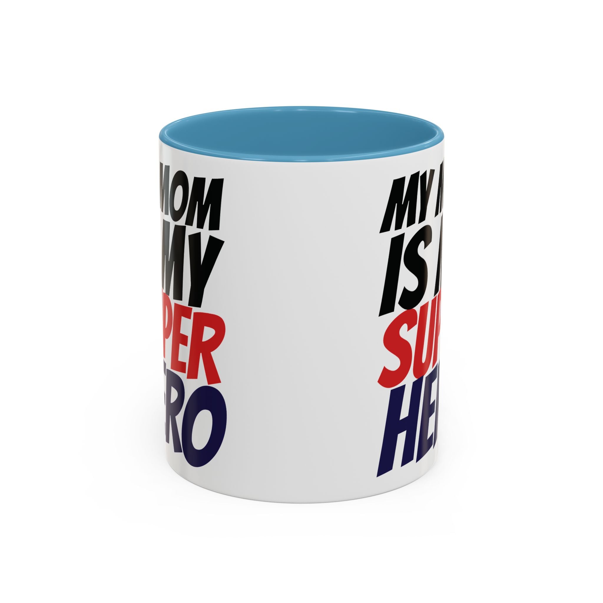My Mom Is My Superhero Accent Coffee Mug — Mother's Day Gift