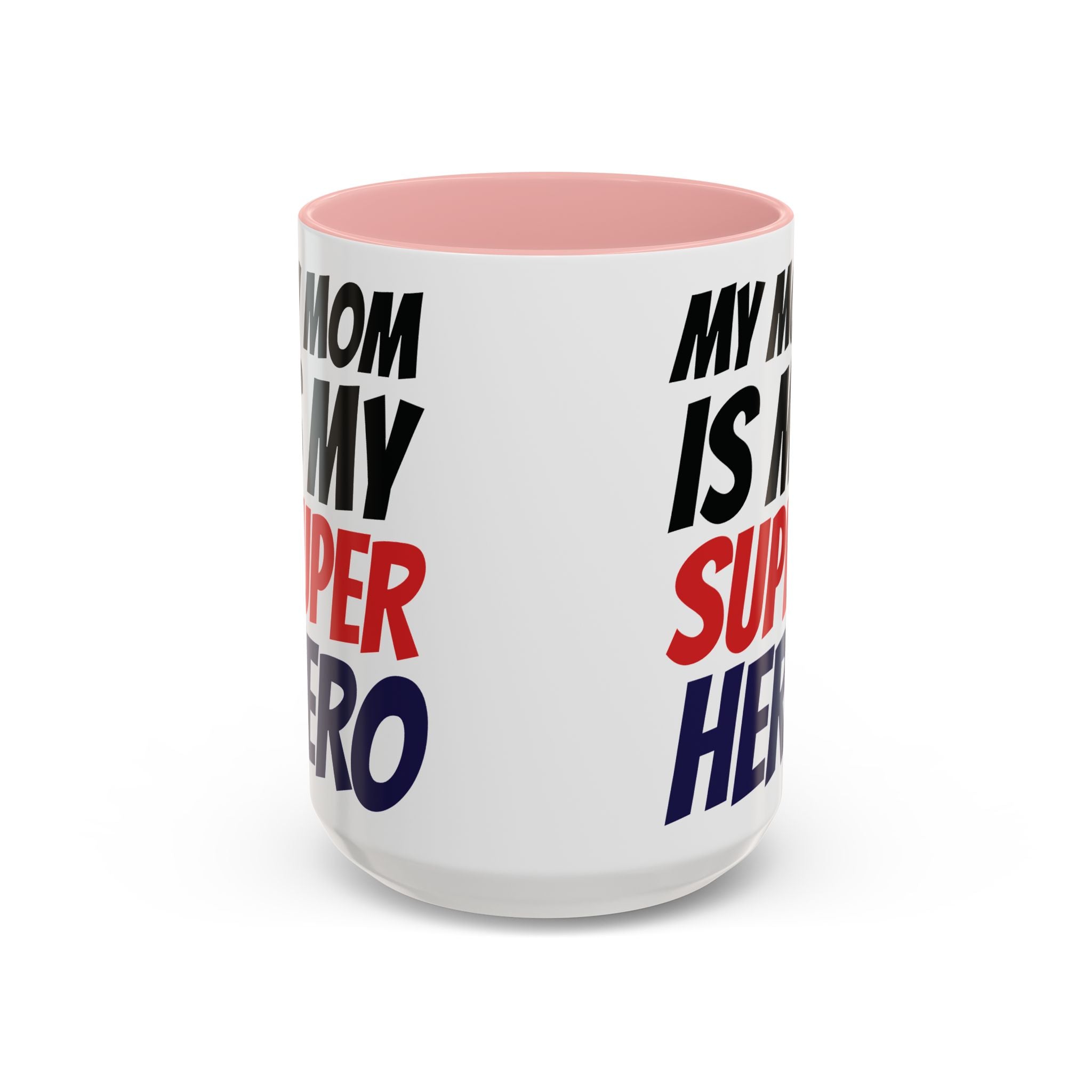 My Mom Is My Superhero Accent Coffee Mug — Mother's Day Gift