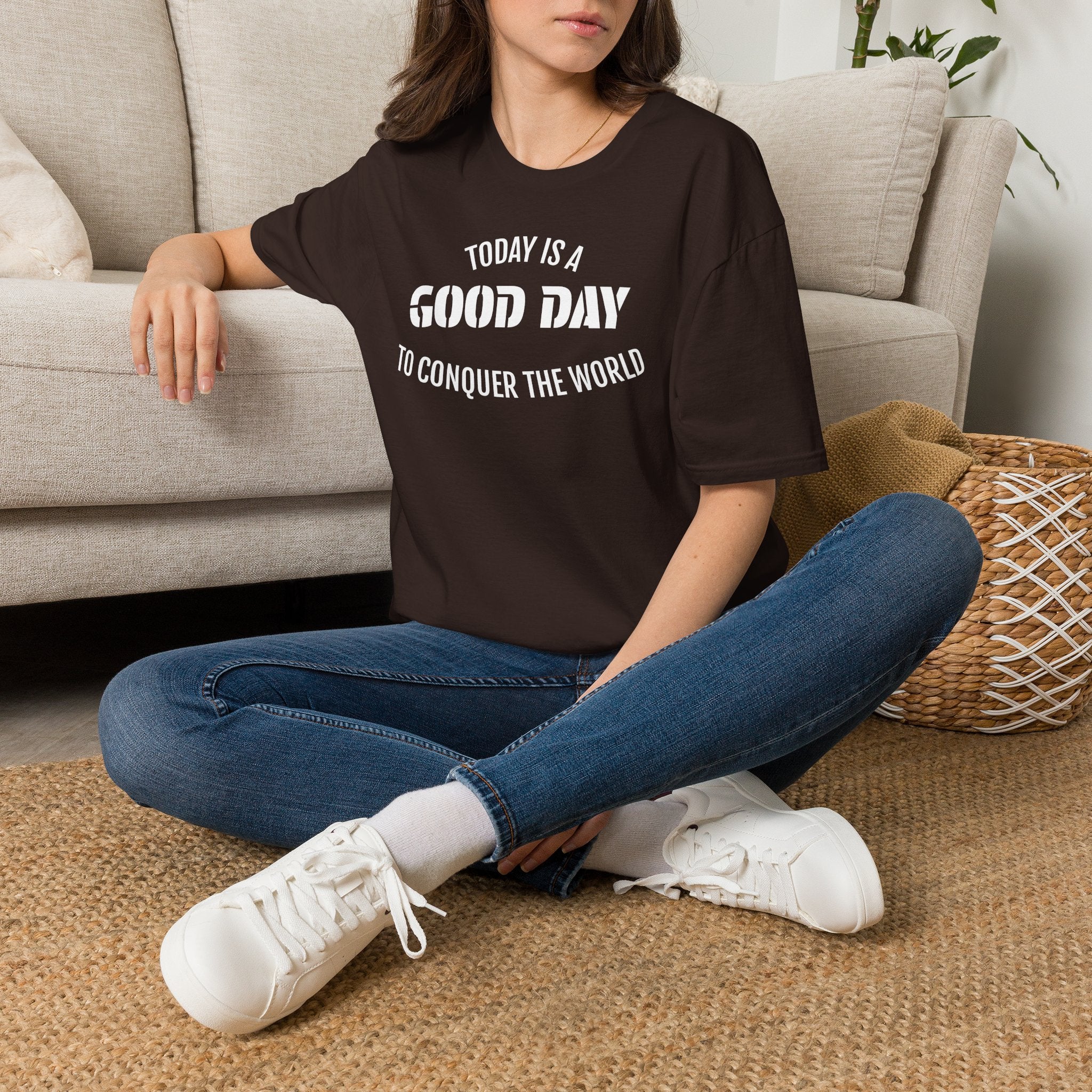 Good Day T-Shirt — "Today Is a Good Day to Conquer the World" Positive Message Tee