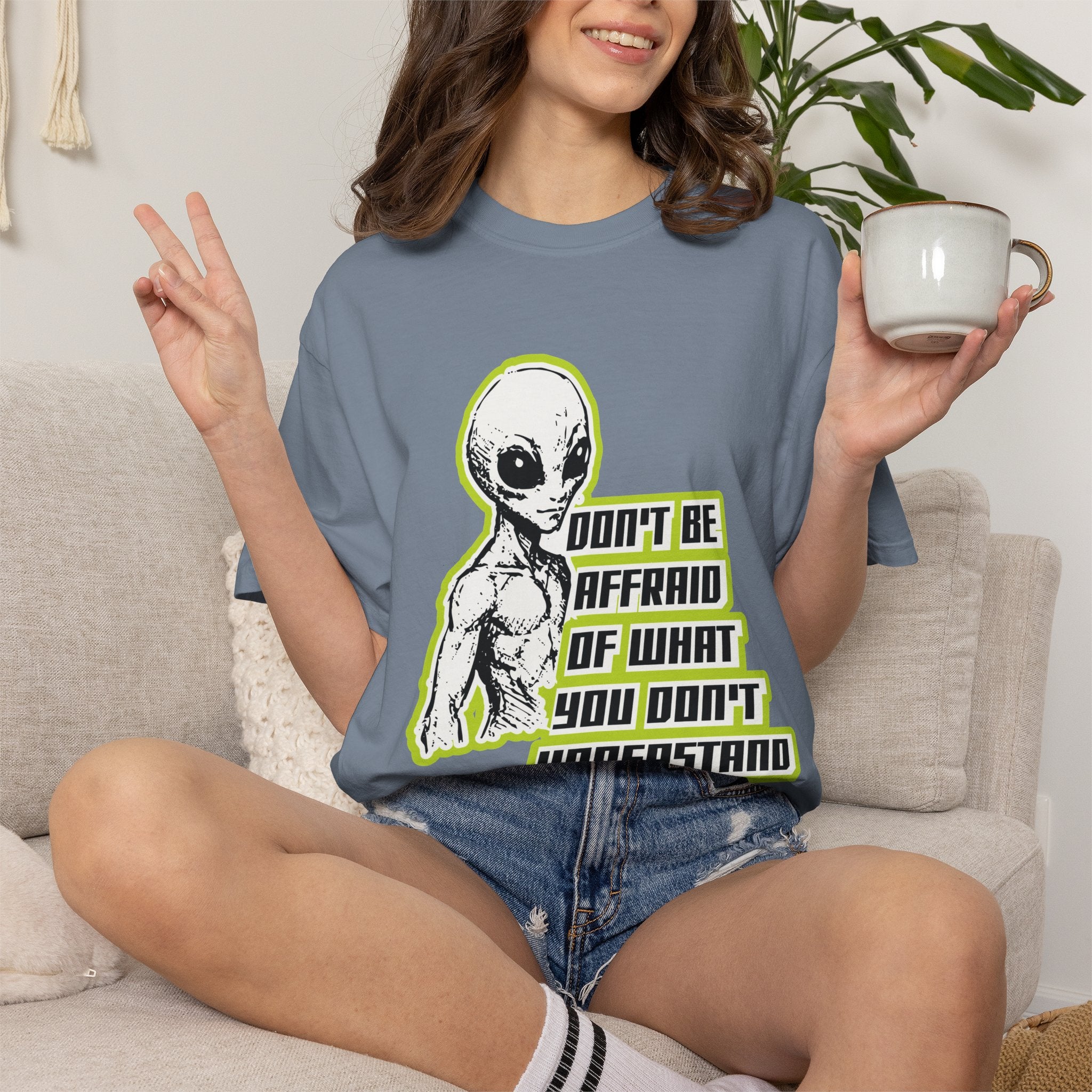 Alien Graphic T-Shirt — "Don't Be Affraid of What You Don't Understand"