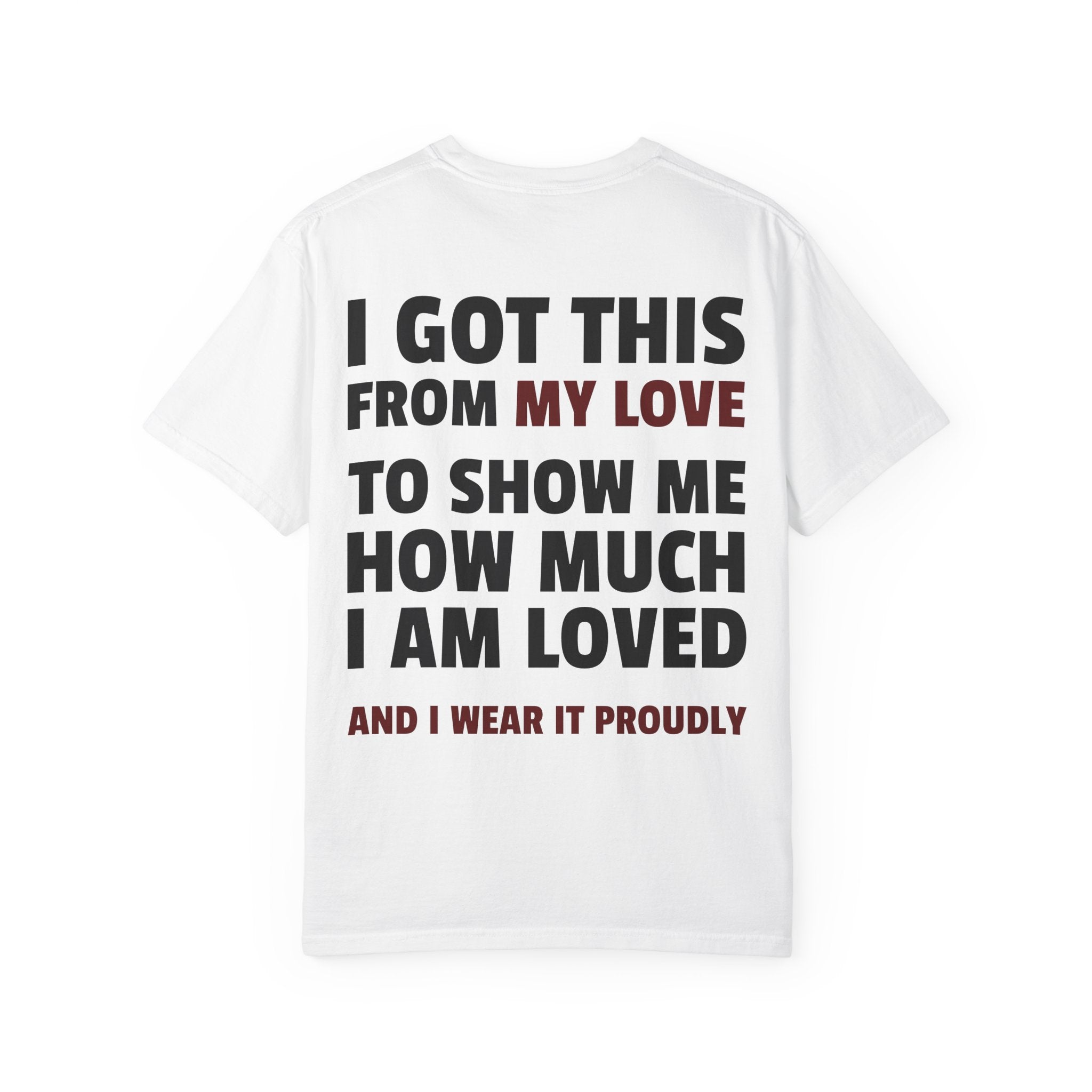 I Got This From My Love T-Shirt — Gifted & Proud Love Quote Tee