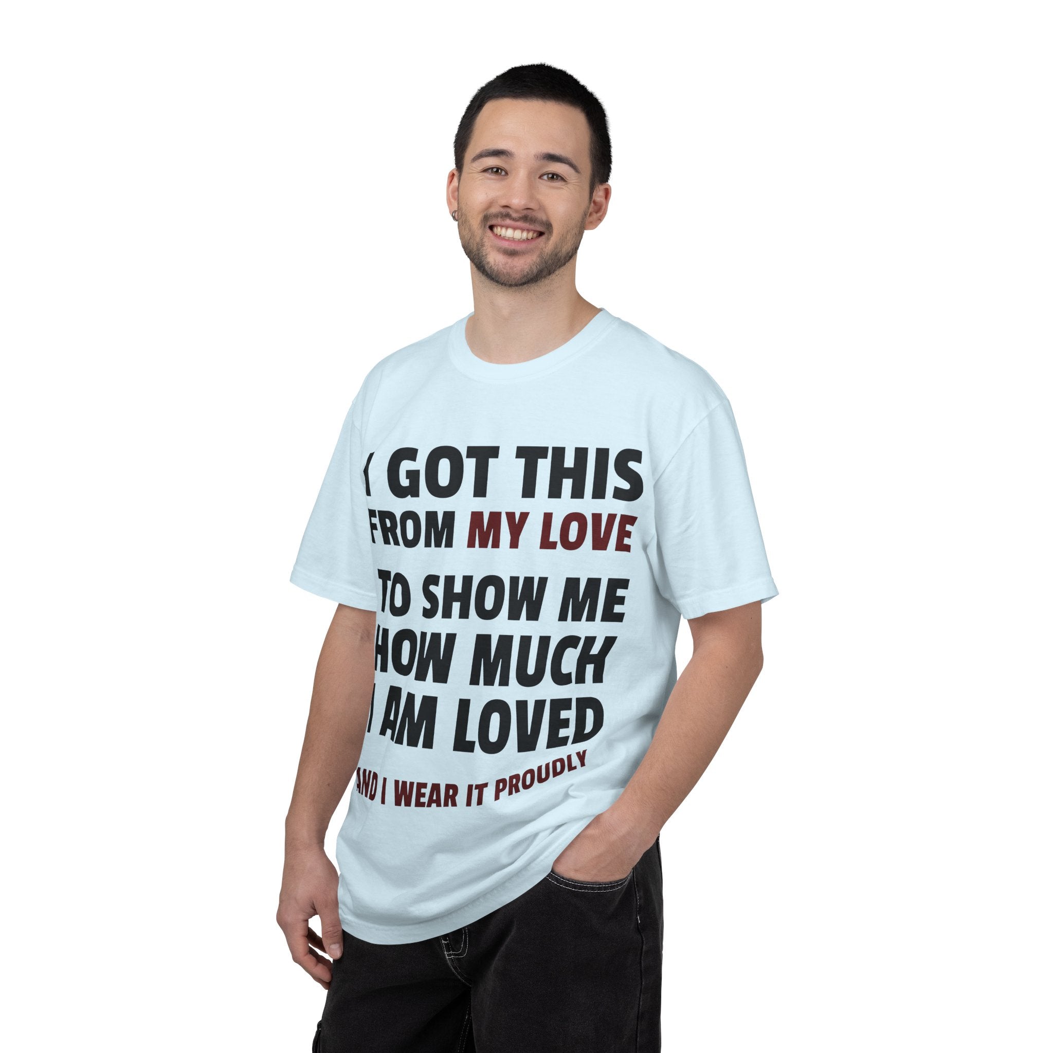 I Got This From My Love T-Shirt — Gifted & Proud Love Quote Tee