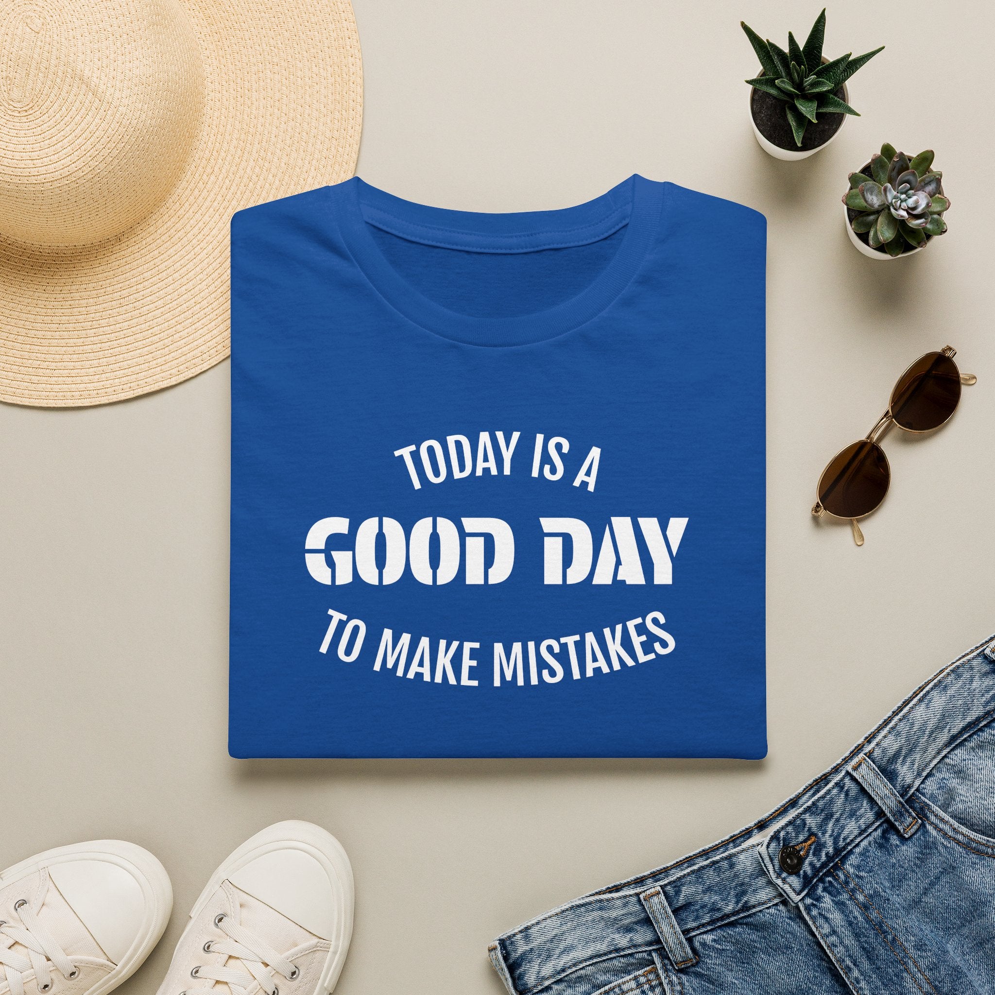 Good Day T-Shirt — "Today Is a Good Day to Make Mistakes" Positive Message Tee