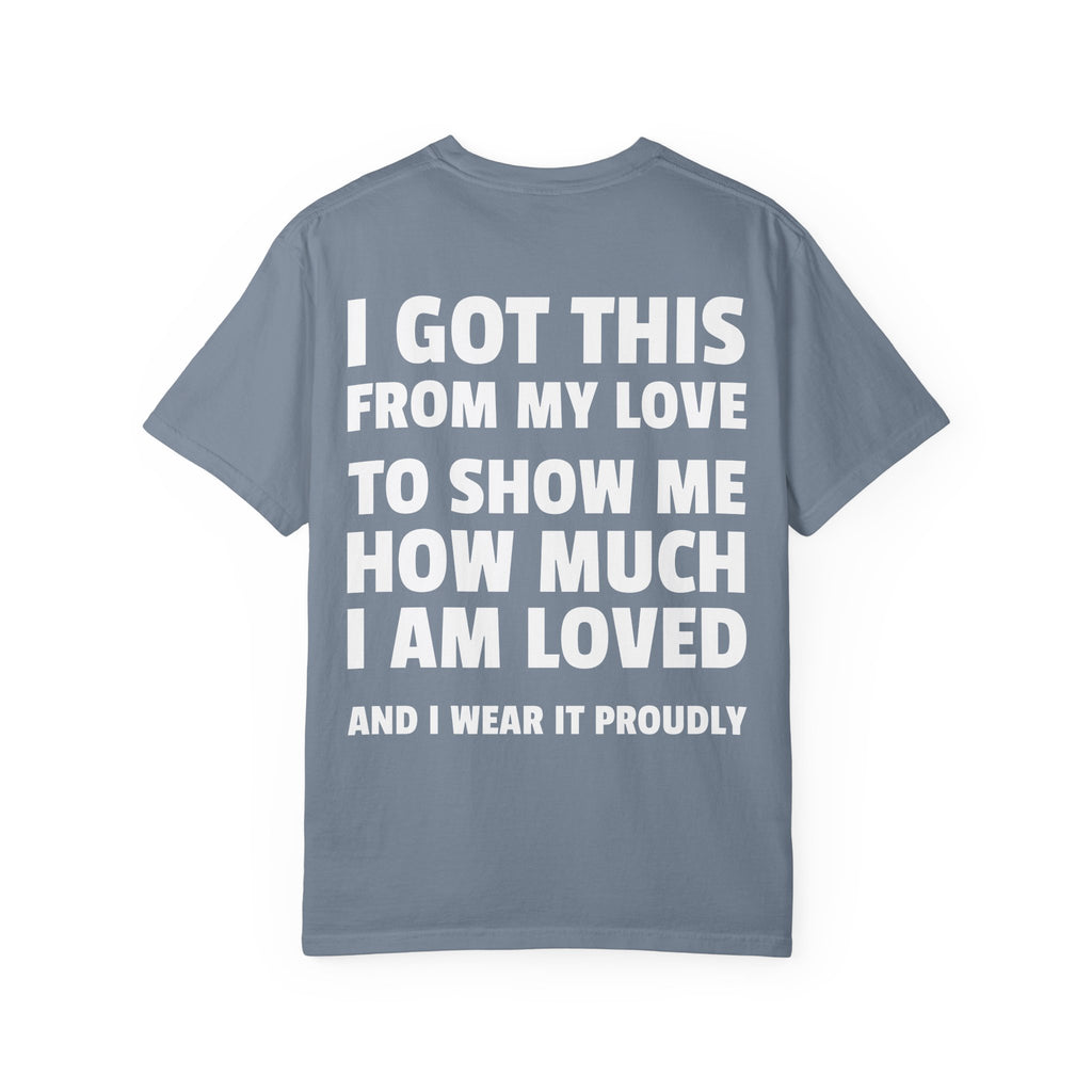 I Got This From My Love T-Shirt — Gifted & Proud Love Quote Tee