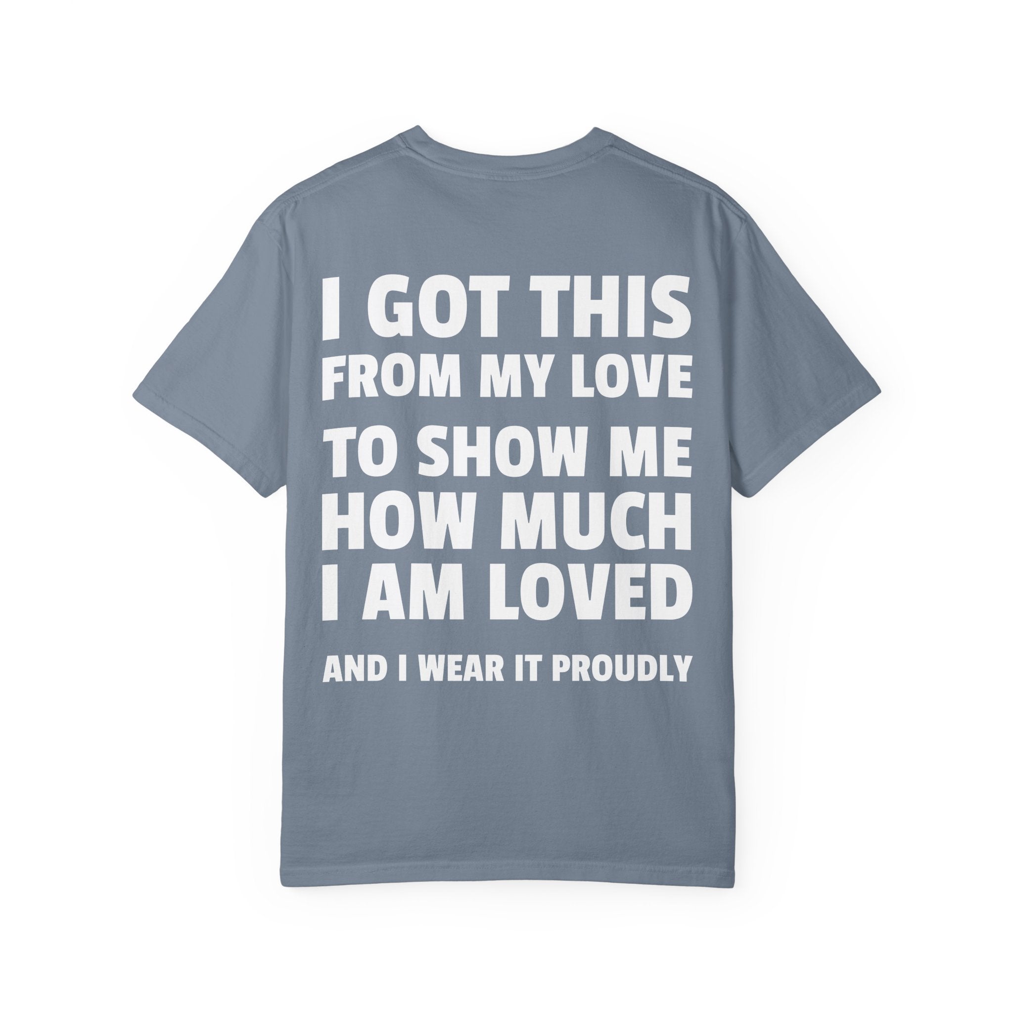 I Got This From My Love T-Shirt — Gifted & Proud Love Quote Tee