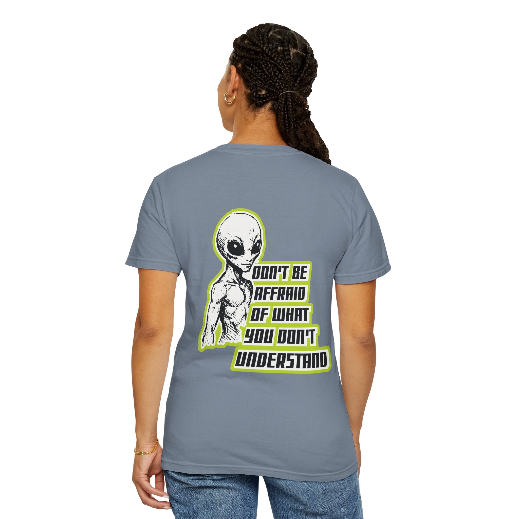 Alien Graphic T-Shirt — "Don't Be Affraid of What You Don't Understand"