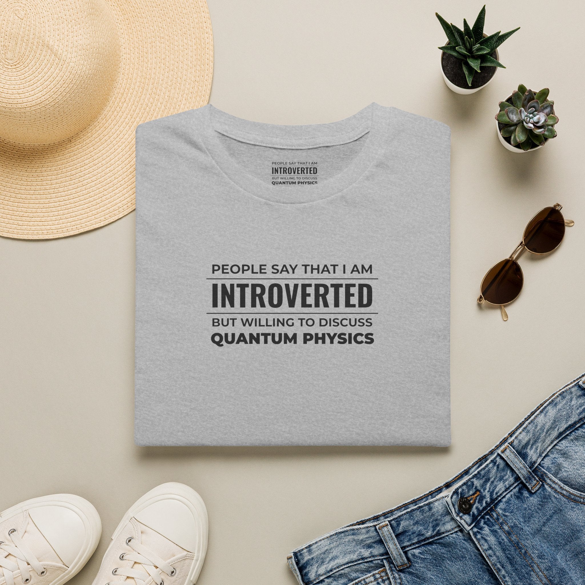 Introverted Physicist T-Shirt — "People Say That I Am Introverted But Willing To Discuss Quantum Physics"
