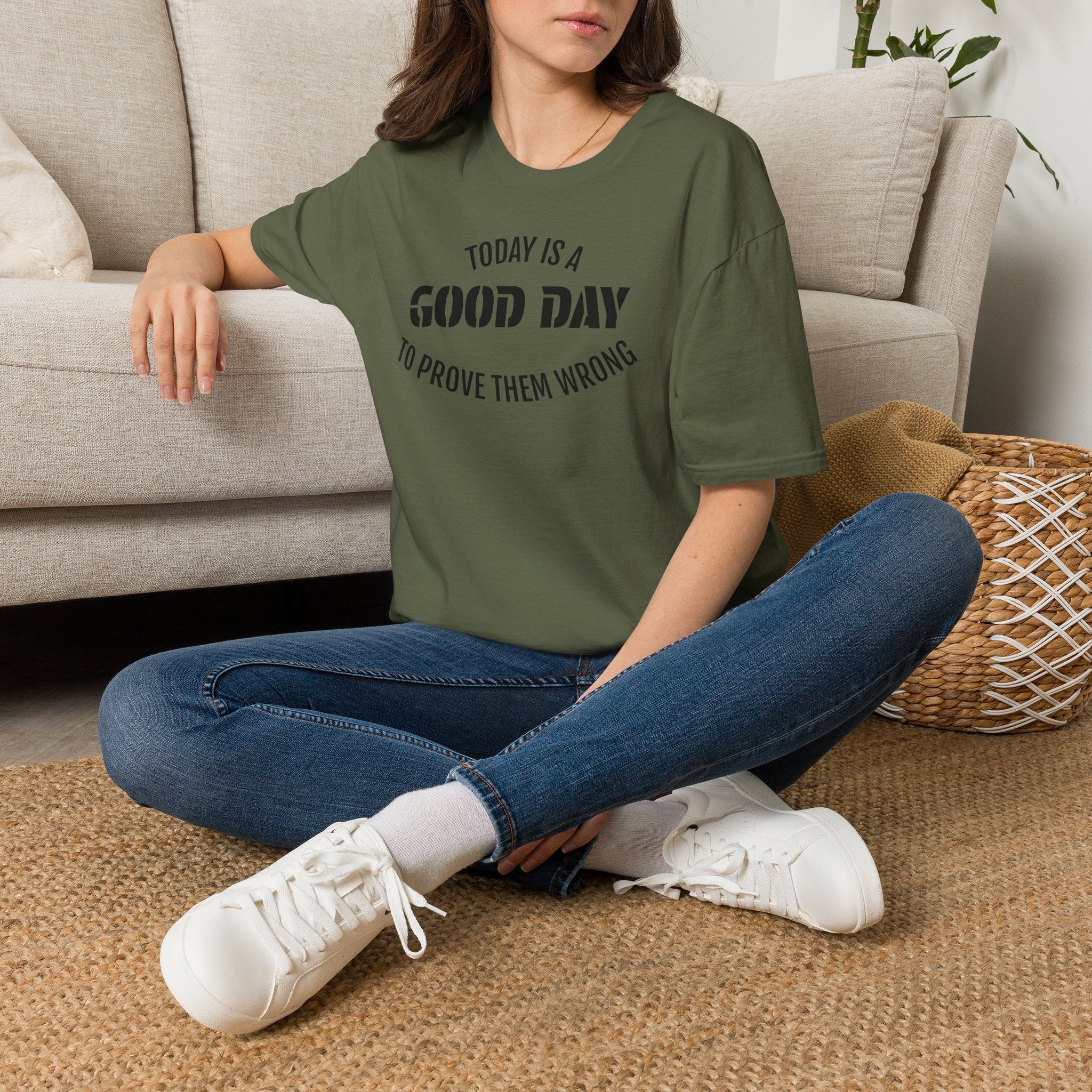 Good Day T-Shirt — "Today Is a Good Day to Prove Them Wrong" Positive Message Tee