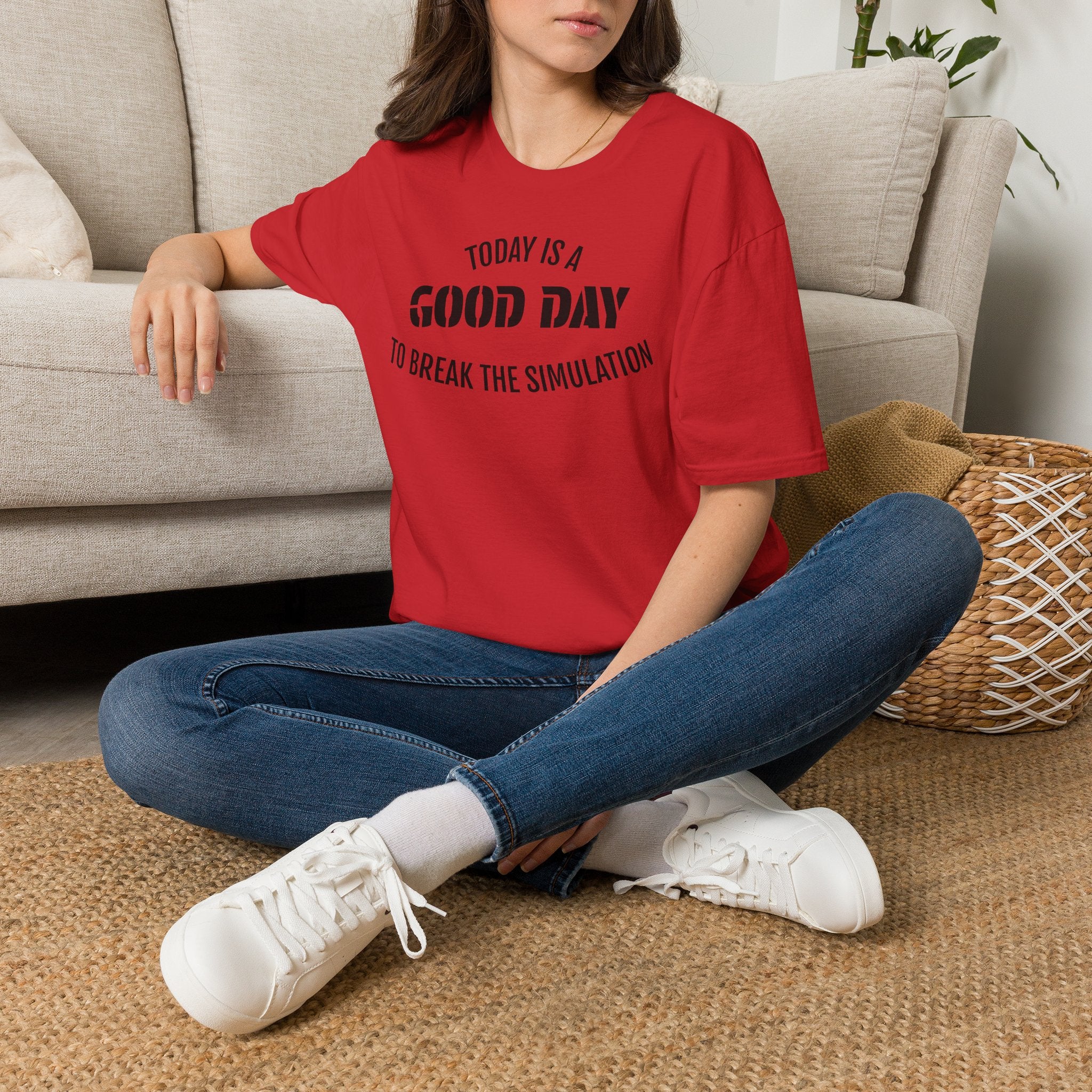 Good Day T-Shirt — "Today Is a Good Day to Break The Simulation" Positive Message Tee