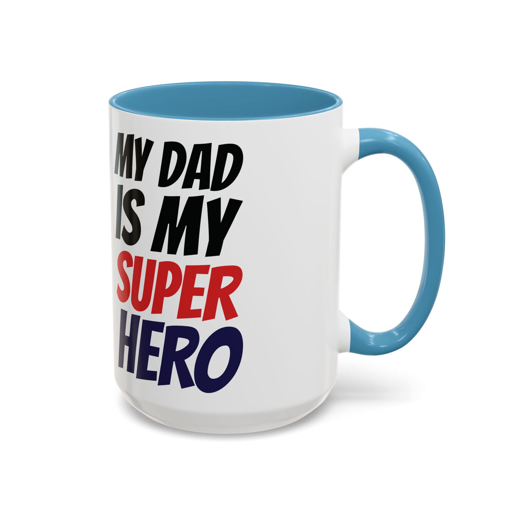 My Dad Is My Superhero Accent Coffee Mug — Father's Day Gift