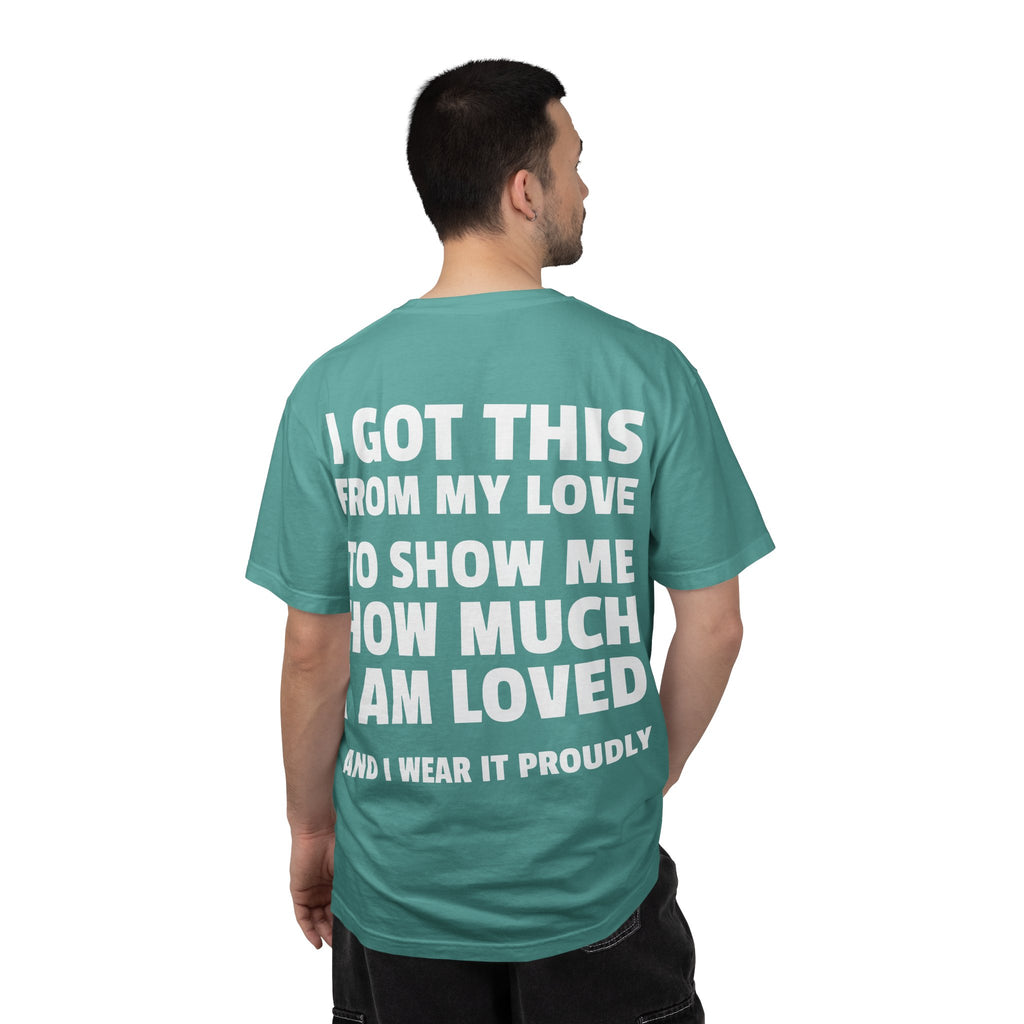 I Got This From My Love T-Shirt — Gifted & Proud Love Quote Tee
