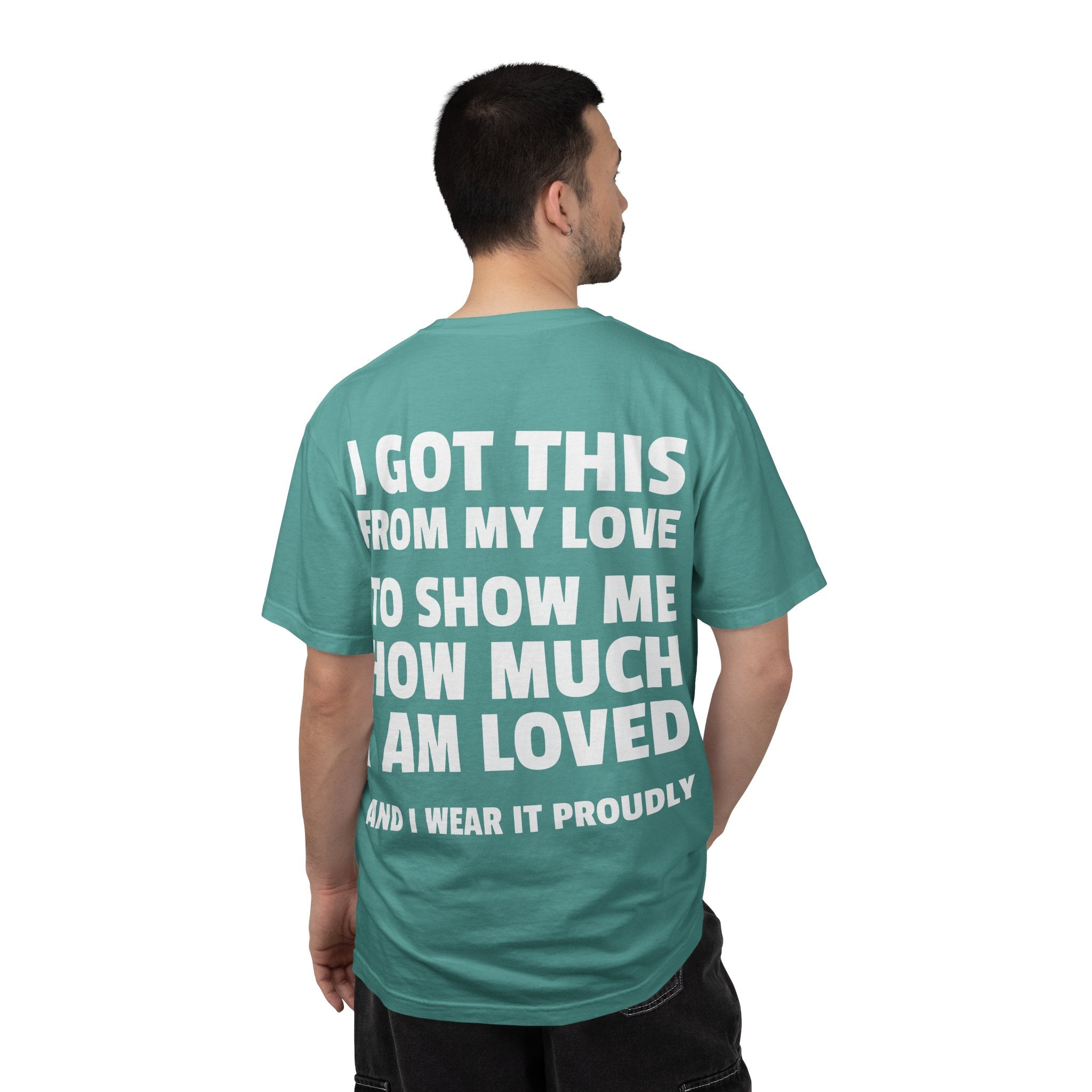 I Got This From My Love T-Shirt — Gifted & Proud Love Quote Tee