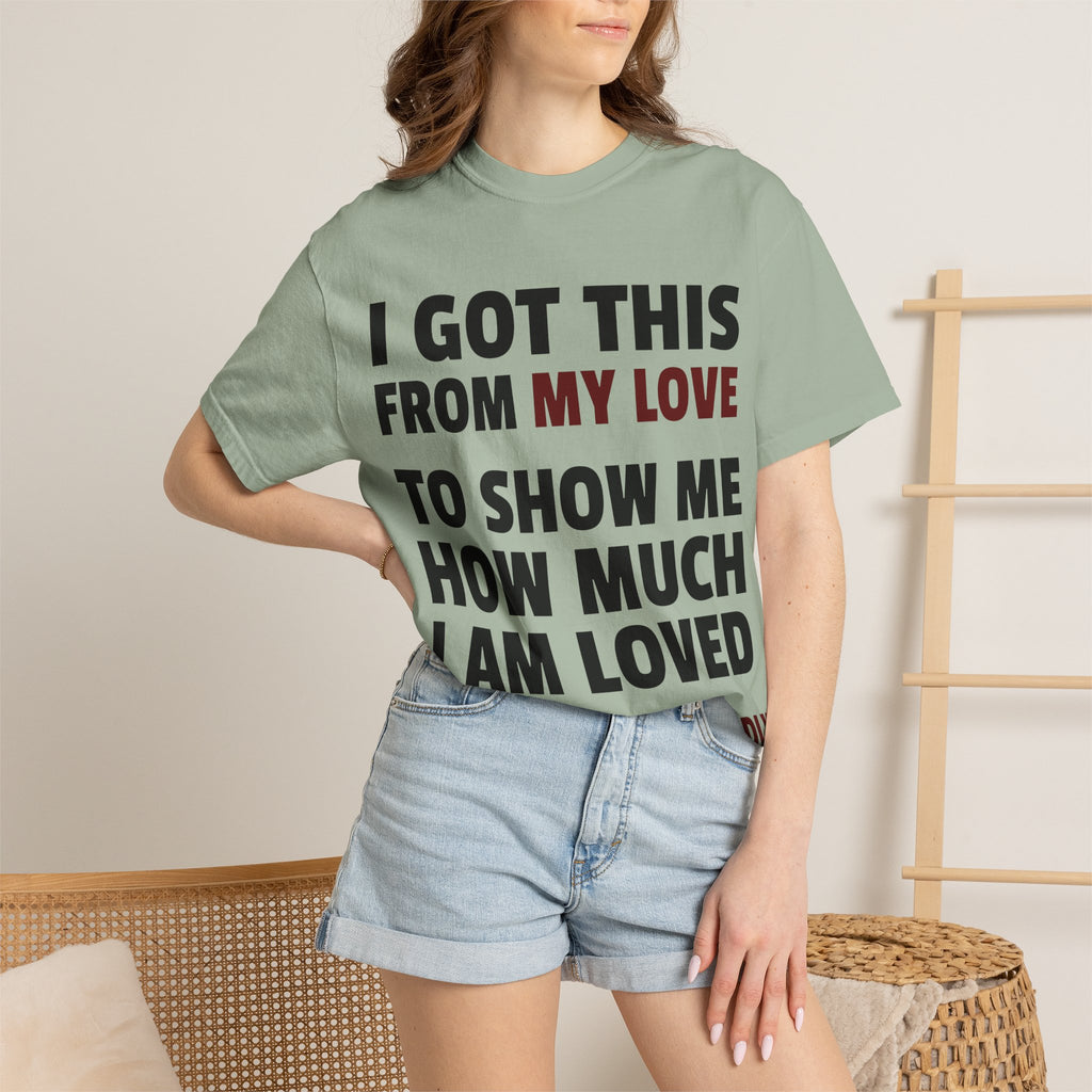 I Got This From My Love T-Shirt — Gifted & Proud Love Quote Tee