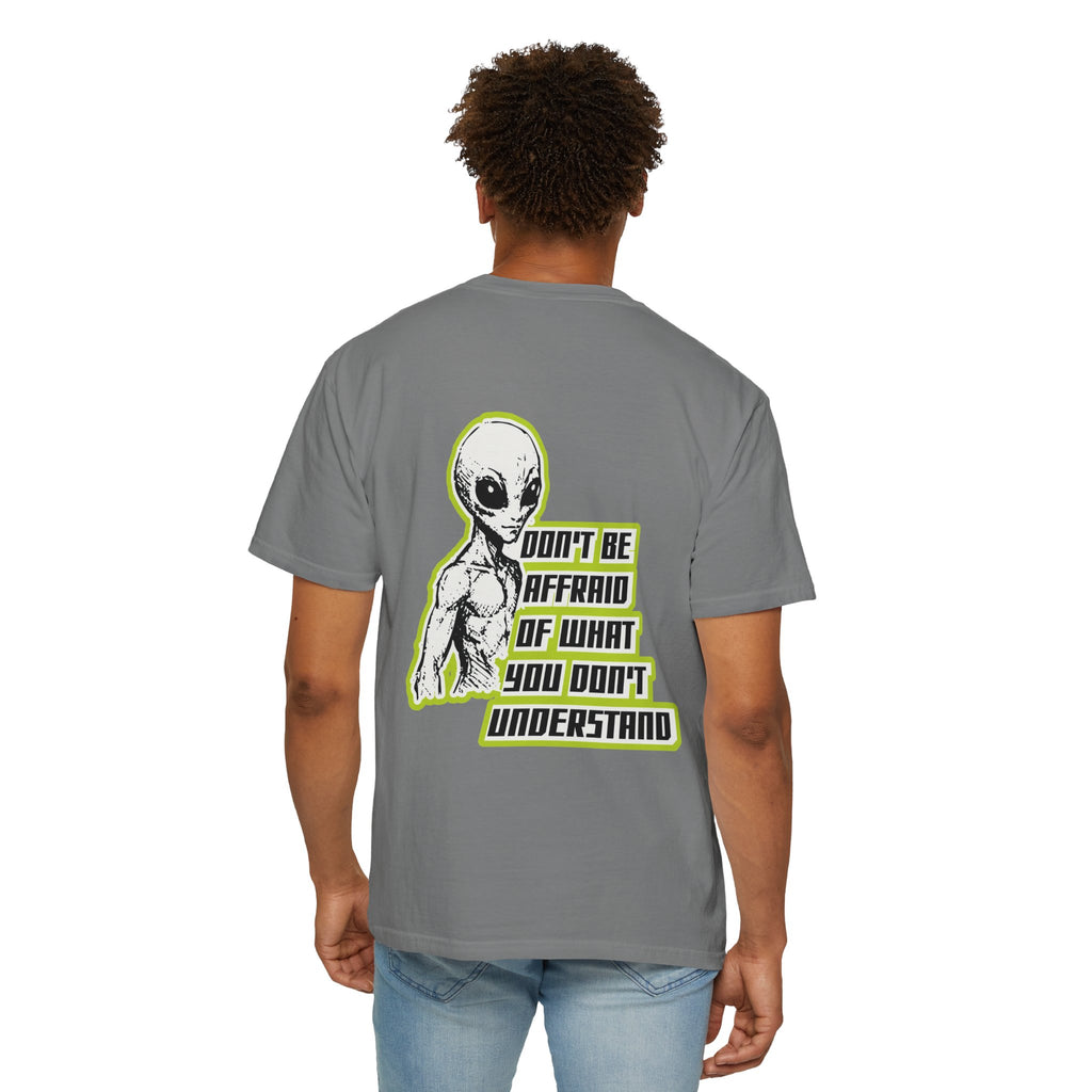 Alien Graphic T-Shirt — "Don't Be Affraid of What You Don't Understand"