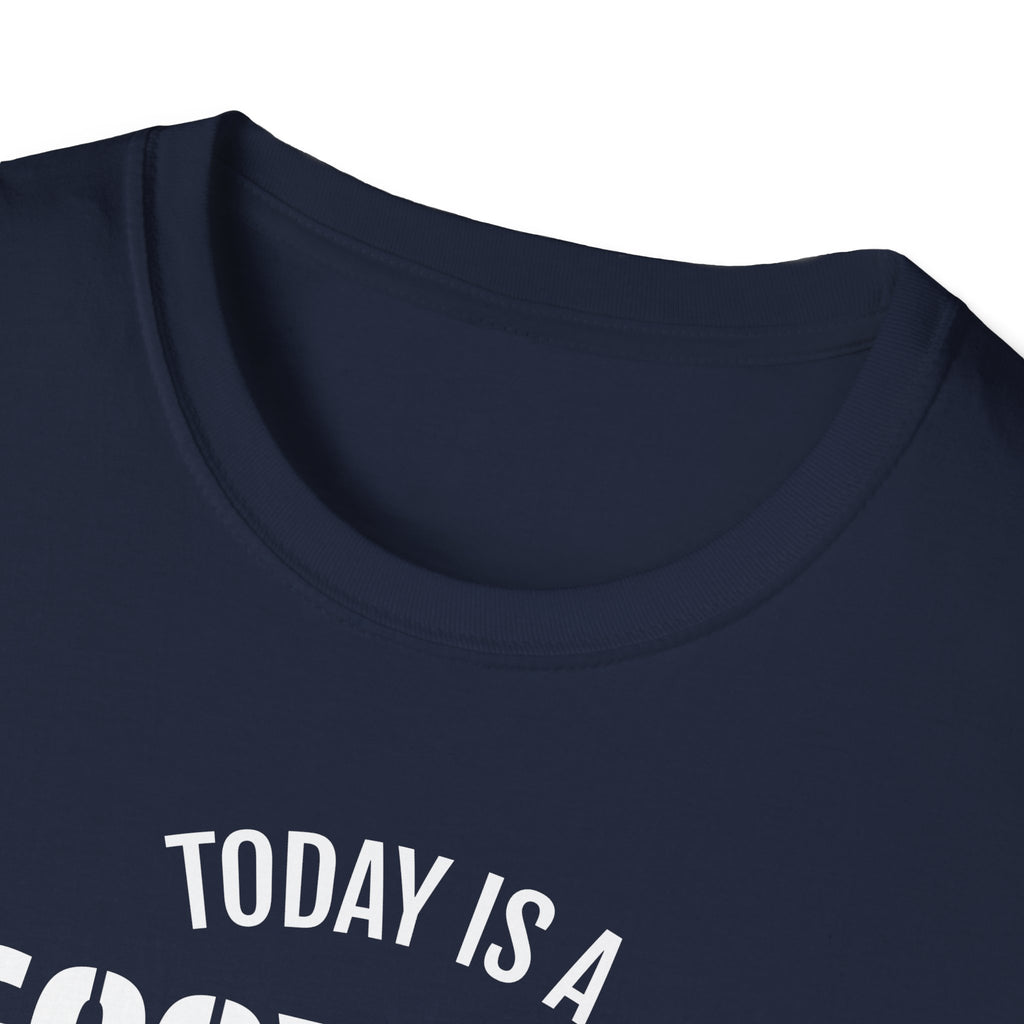 Good Day T-Shirt — "Today Is a Good Day to Do Nothing" Positive Message Tee