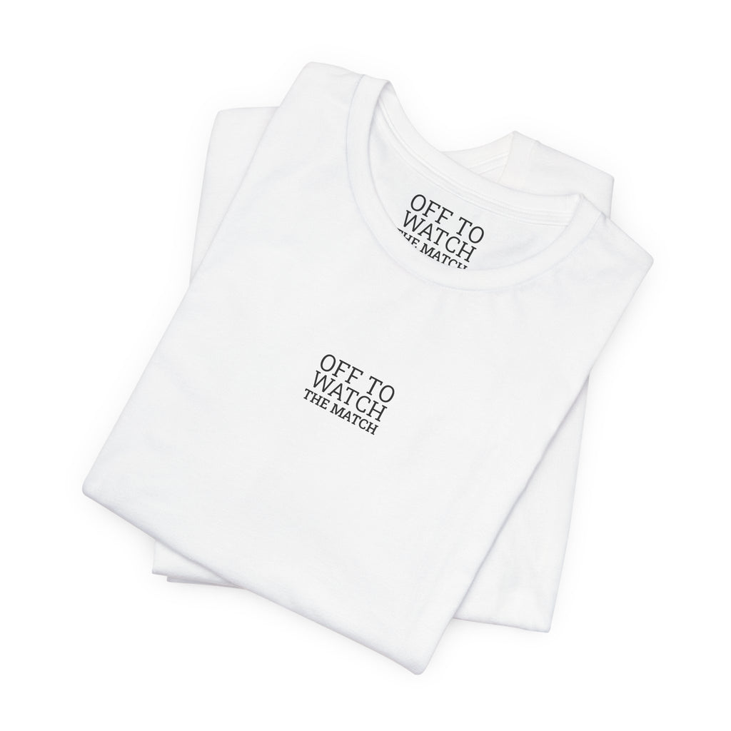 Off to Watch the Match Tee | soccer watch party, match-day outfit