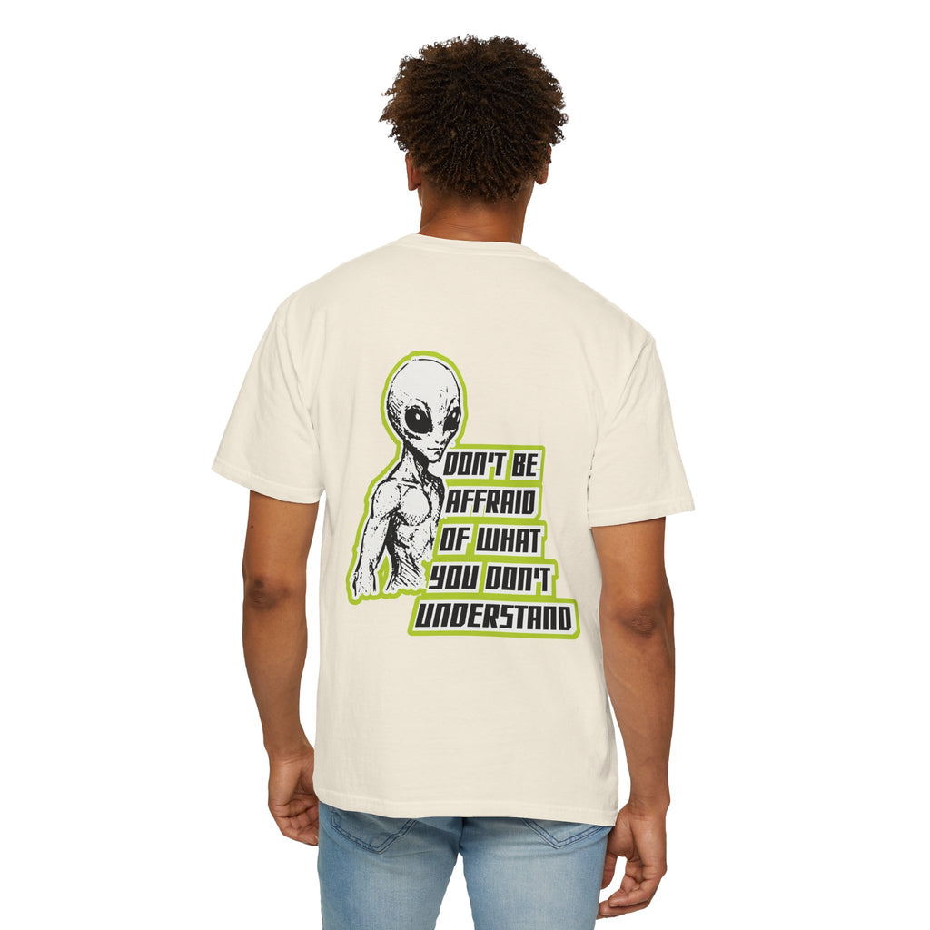 Alien Graphic T-Shirt — "Don't Be Affraid of What You Don't Understand"