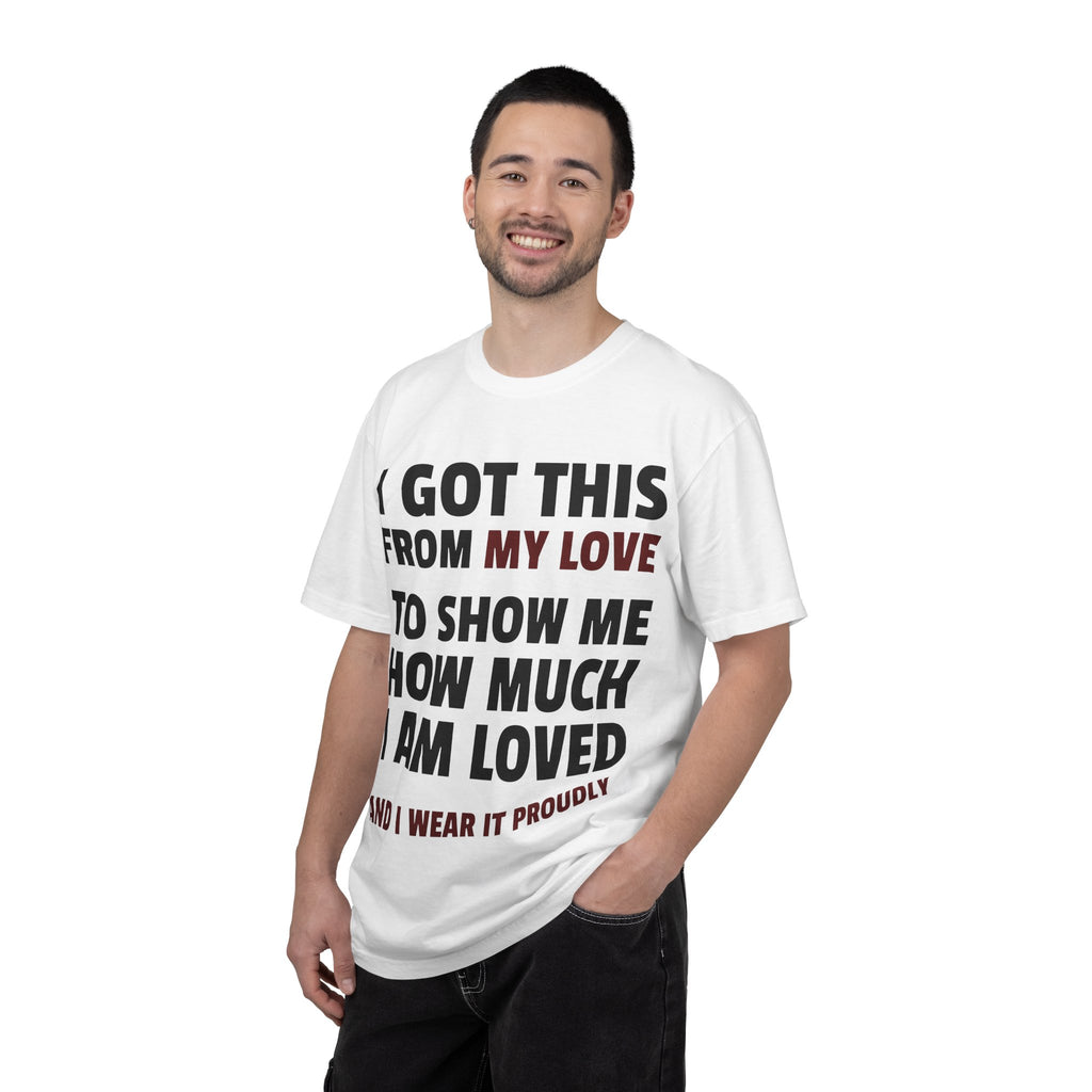 I Got This From My Love T-Shirt — Gifted & Proud Love Quote Tee
