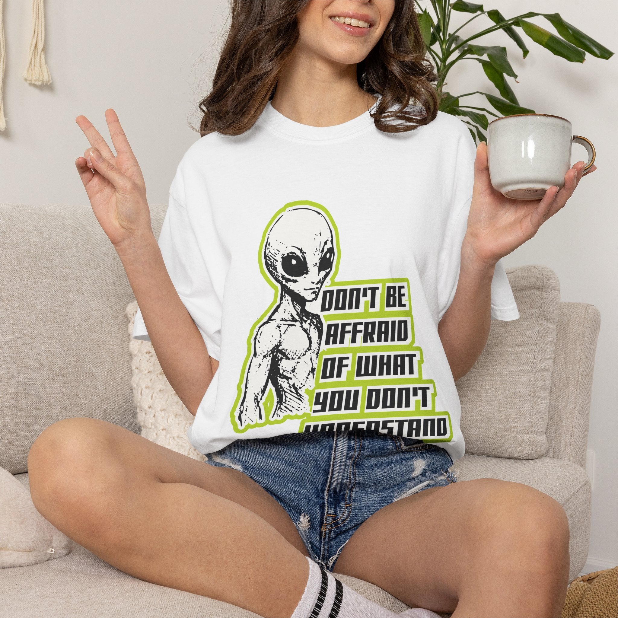 Alien Graphic T-Shirt — "Don't Be Affraid of What You Don't Understand"