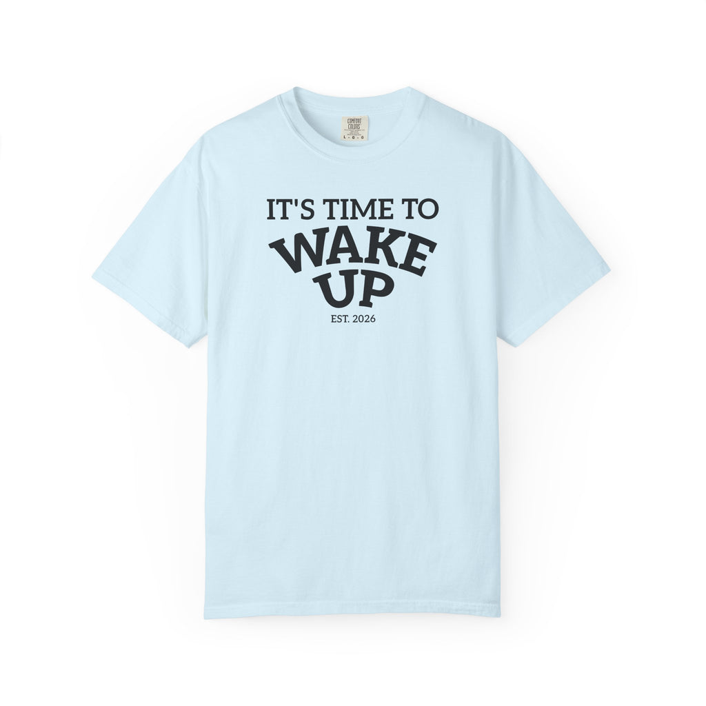 Wake Up Graphic T-Shirt — "It's Time to Wake Up" Casual Tee