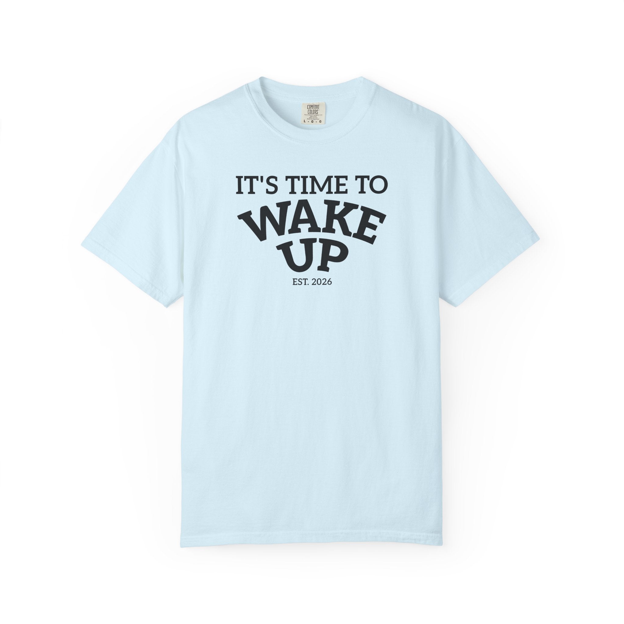 Wake Up Graphic T-Shirt — "It's Time to Wake Up" Casual Tee