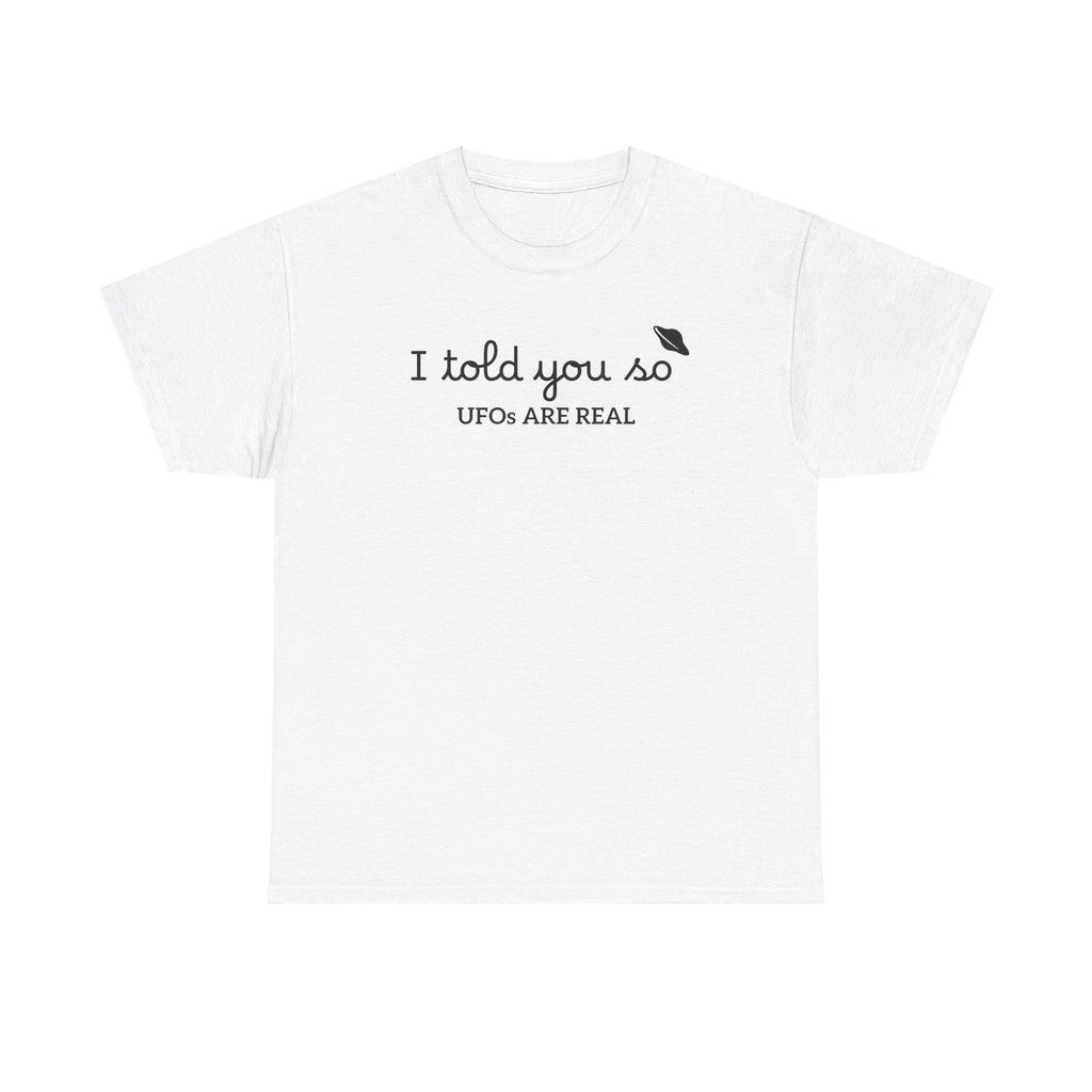 Alien Tee — Minimal "I told you so" Graphic T-Shirt