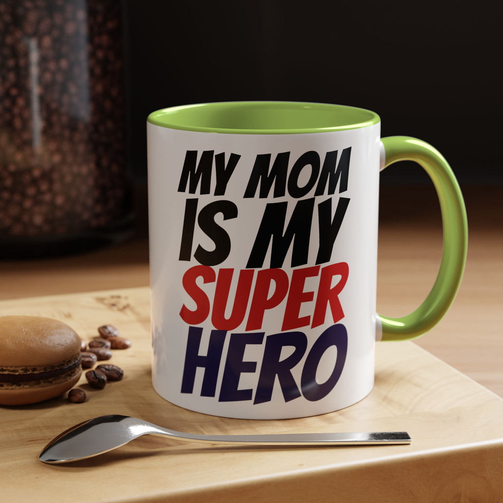 My Mom Is My Superhero Accent Coffee Mug — Mother's Day Gift