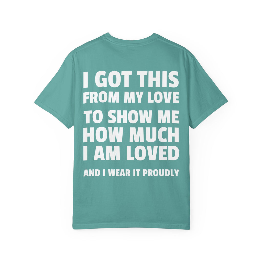 I Got This From My Love T-Shirt — Gifted & Proud Love Quote Tee