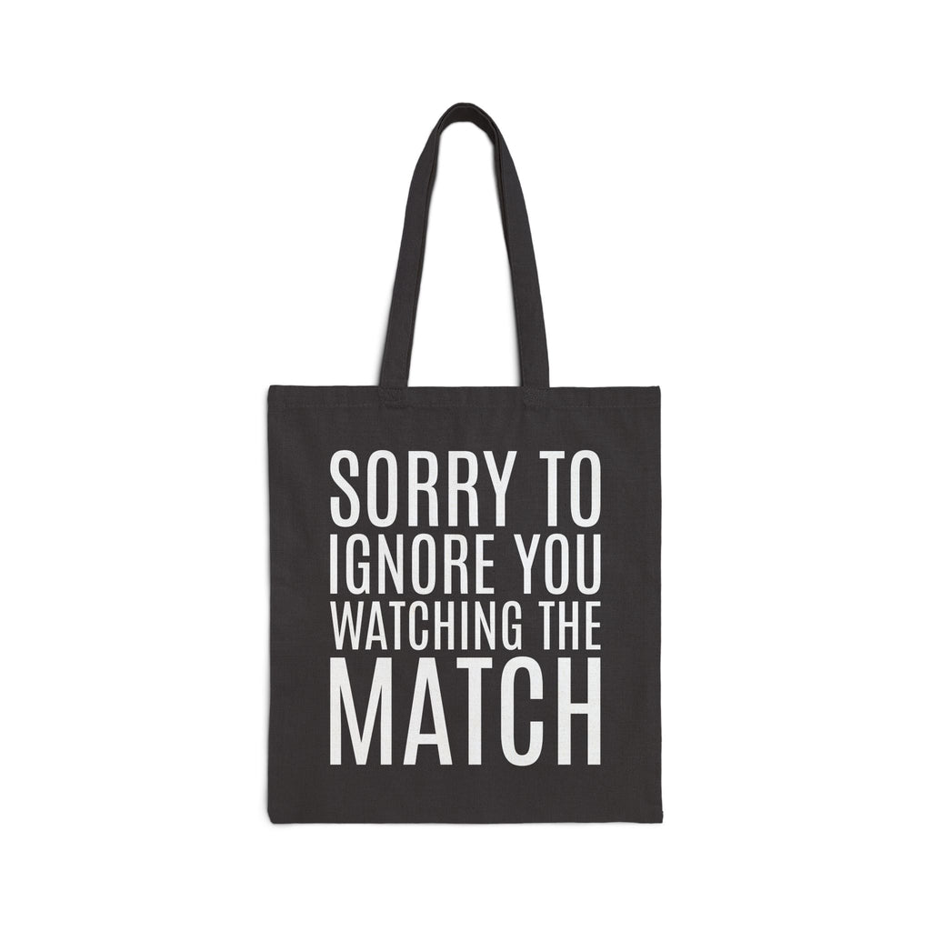 Off to Watch the Match Tote, sorry to ignore you