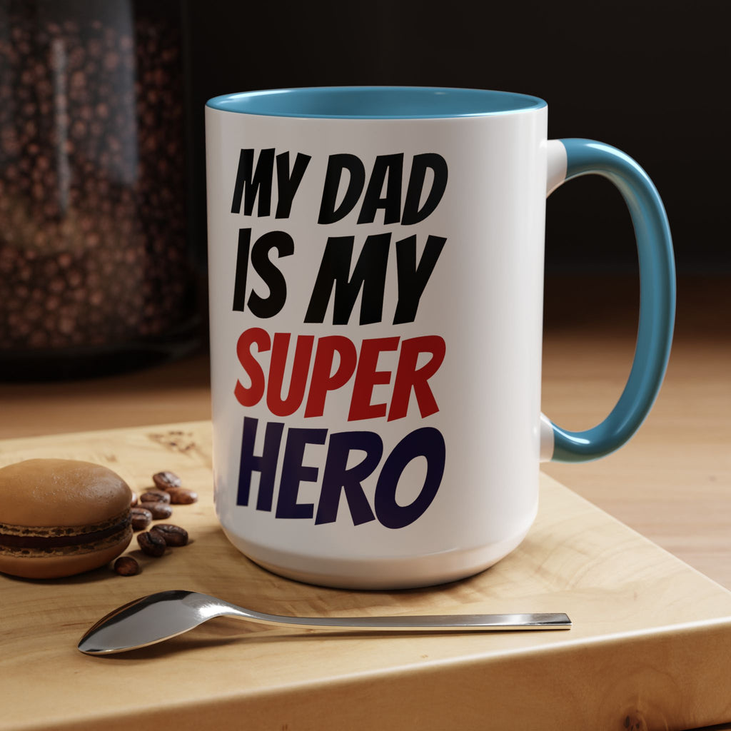 My Dad Is My Superhero Accent Coffee Mug — Father's Day Gift