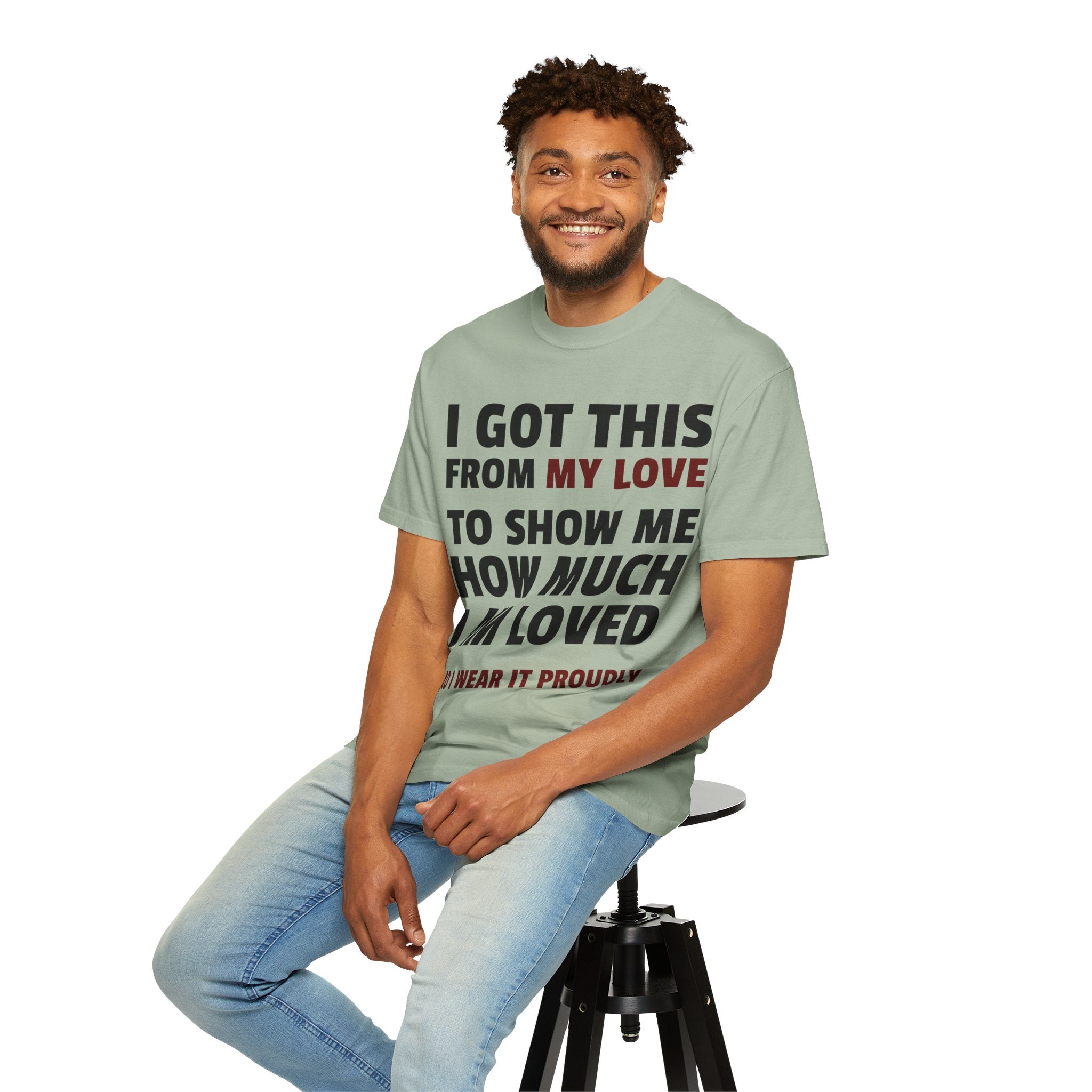 I Got This From My Love T-Shirt — Gifted & Proud Love Quote Tee