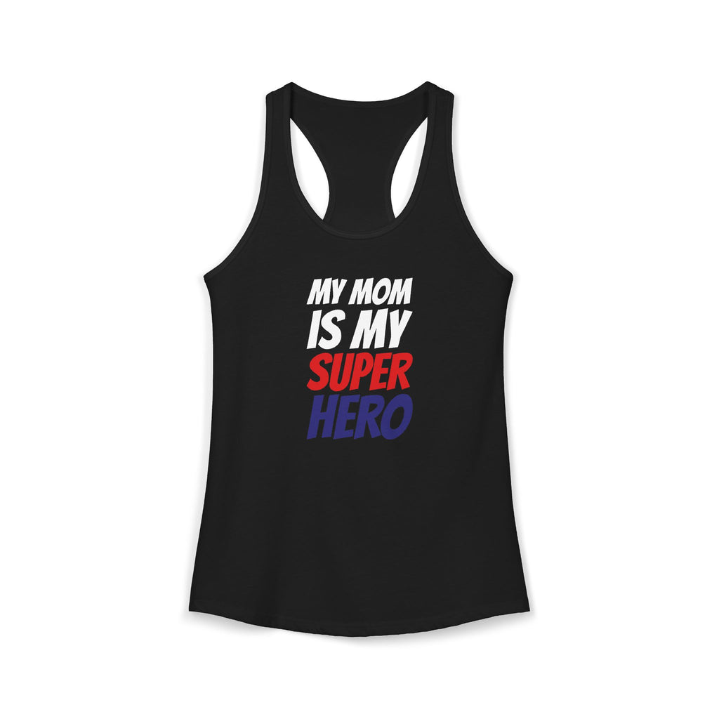 Superhero Mom T-Shirt — "My Mom Is My Superhero" Women's Ideal Racerback Tank