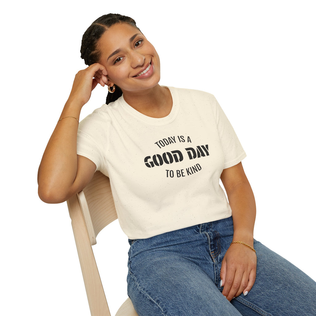 Kindness T-Shirt — "Today Is a Good Day to Be Kind" Positive Message Tee