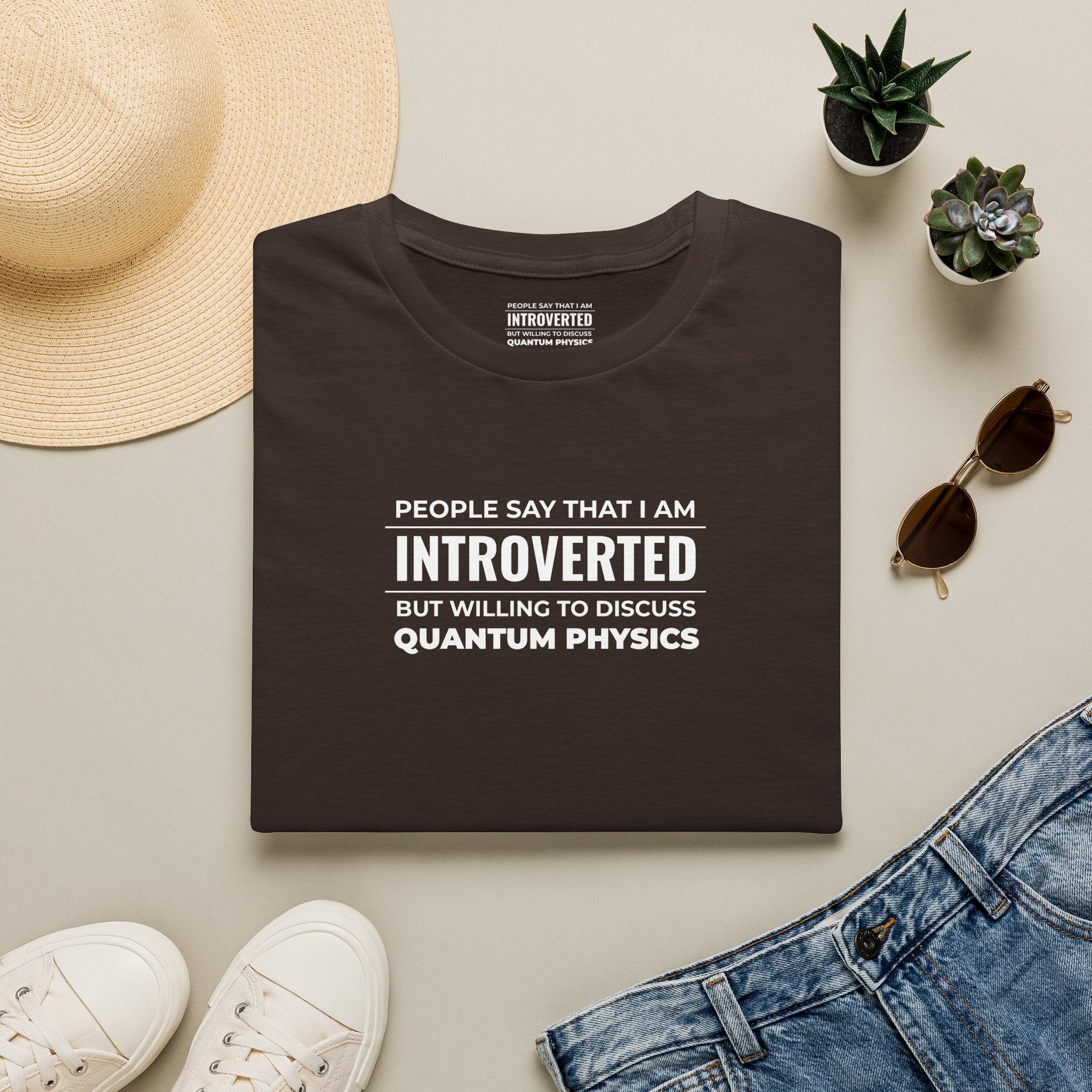 Introverted Physicist T-Shirt — "People Say That I Am Introverted But Willing To Discuss Quantum Physics"