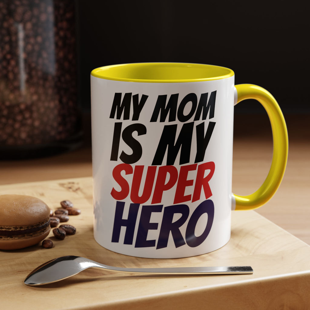 My Mom Is My Superhero Accent Coffee Mug — Mother's Day Gift