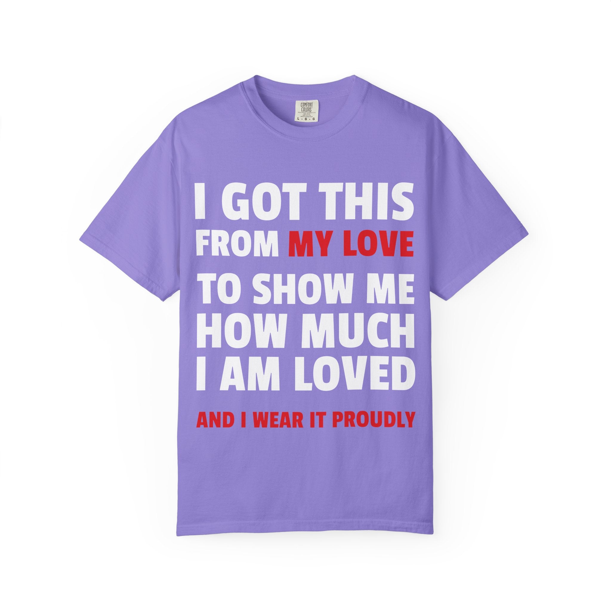 I Got This From My Love T-Shirt — Gifted & Proud Love Quote Tee