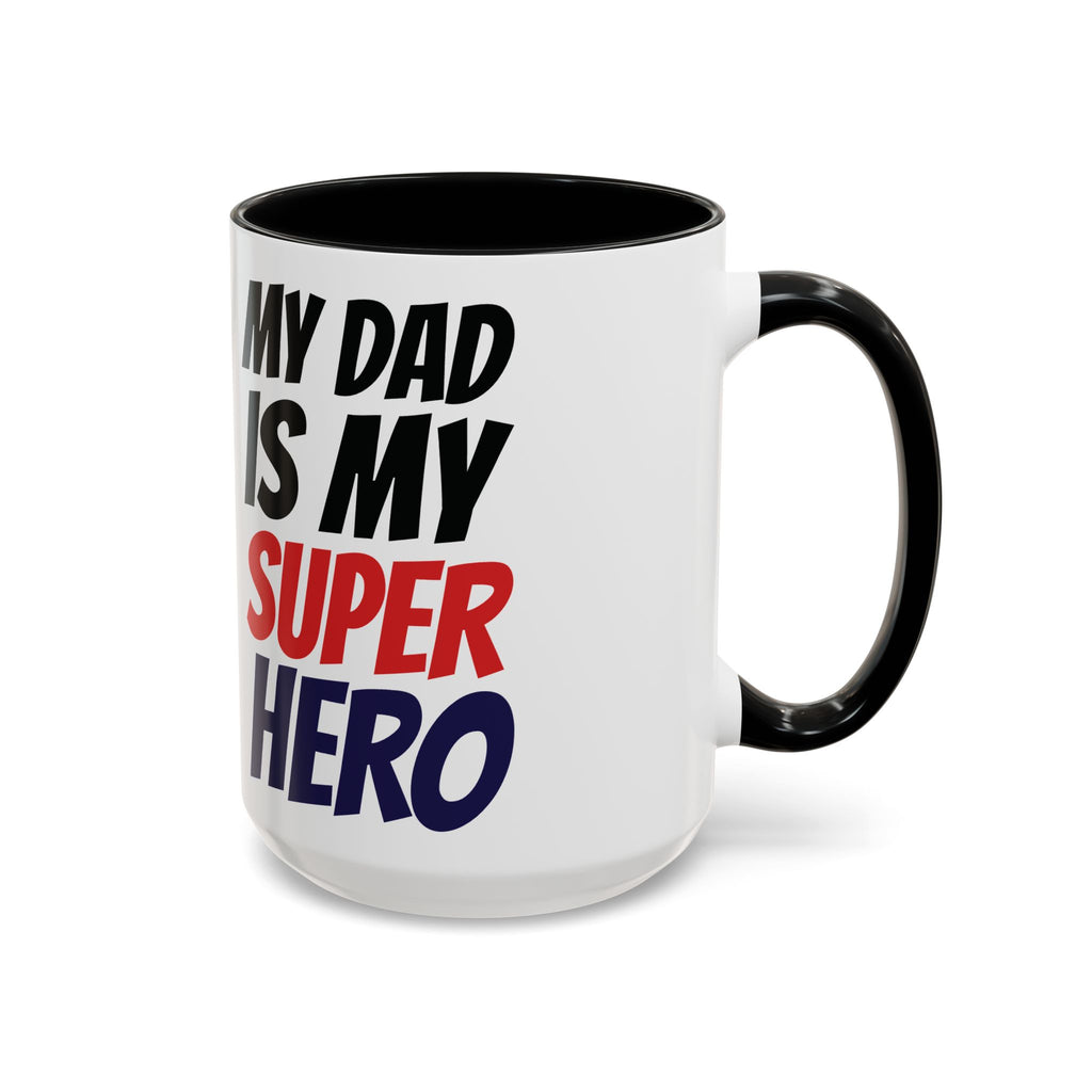 My Dad Is My Superhero Accent Coffee Mug — Father's Day Gift