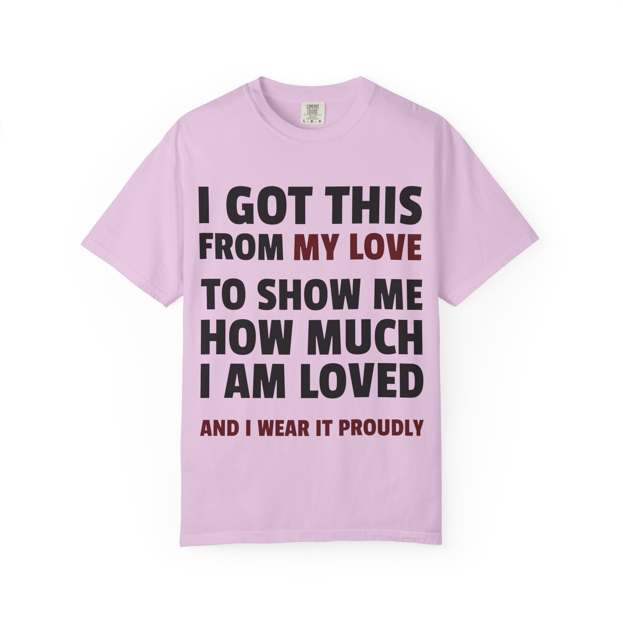 I Got This From My Love T-Shirt — Gifted & Proud Love Quote Tee