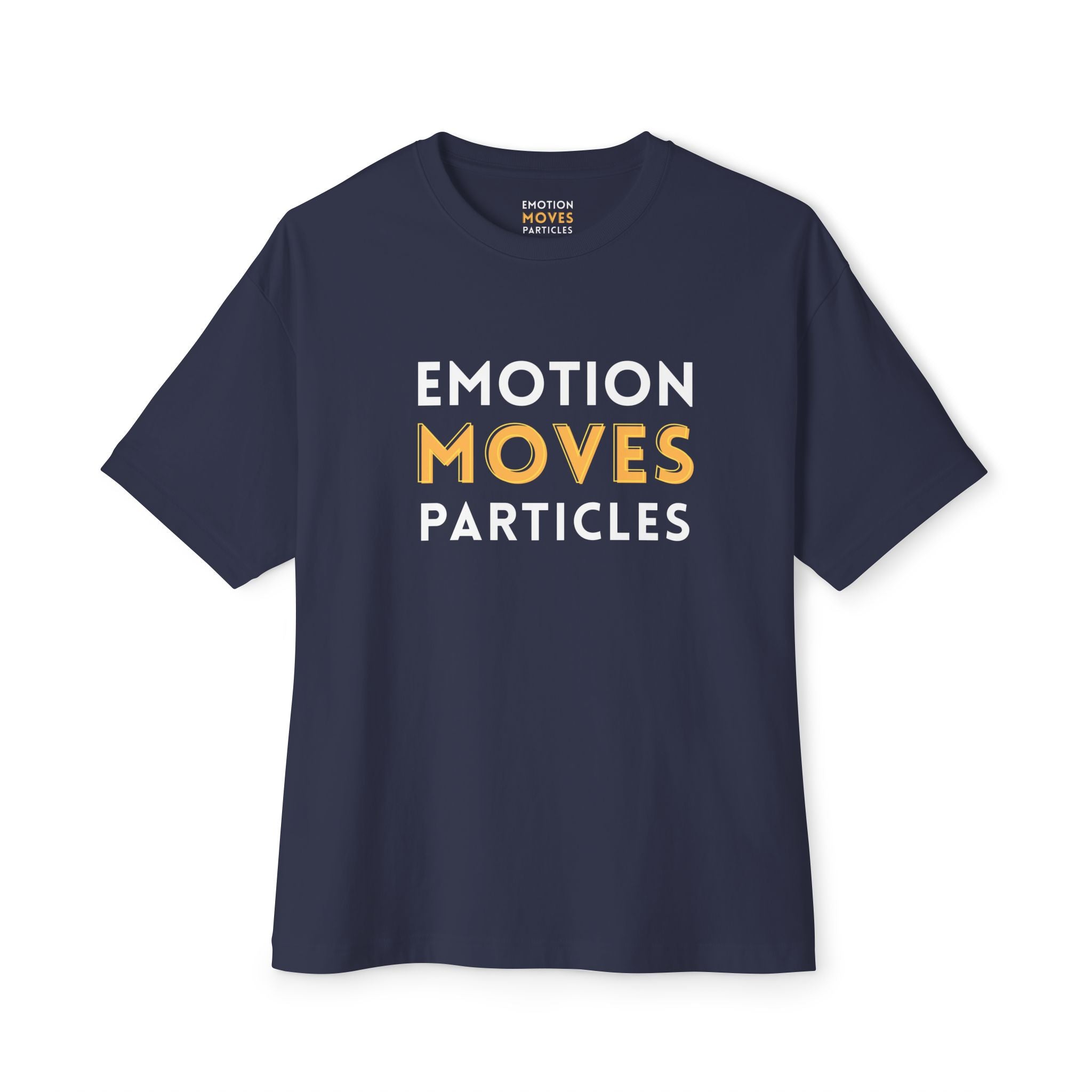 Emotion Moves Particles Dark Tee — Minimalist Motivational Graphic T-Shirt