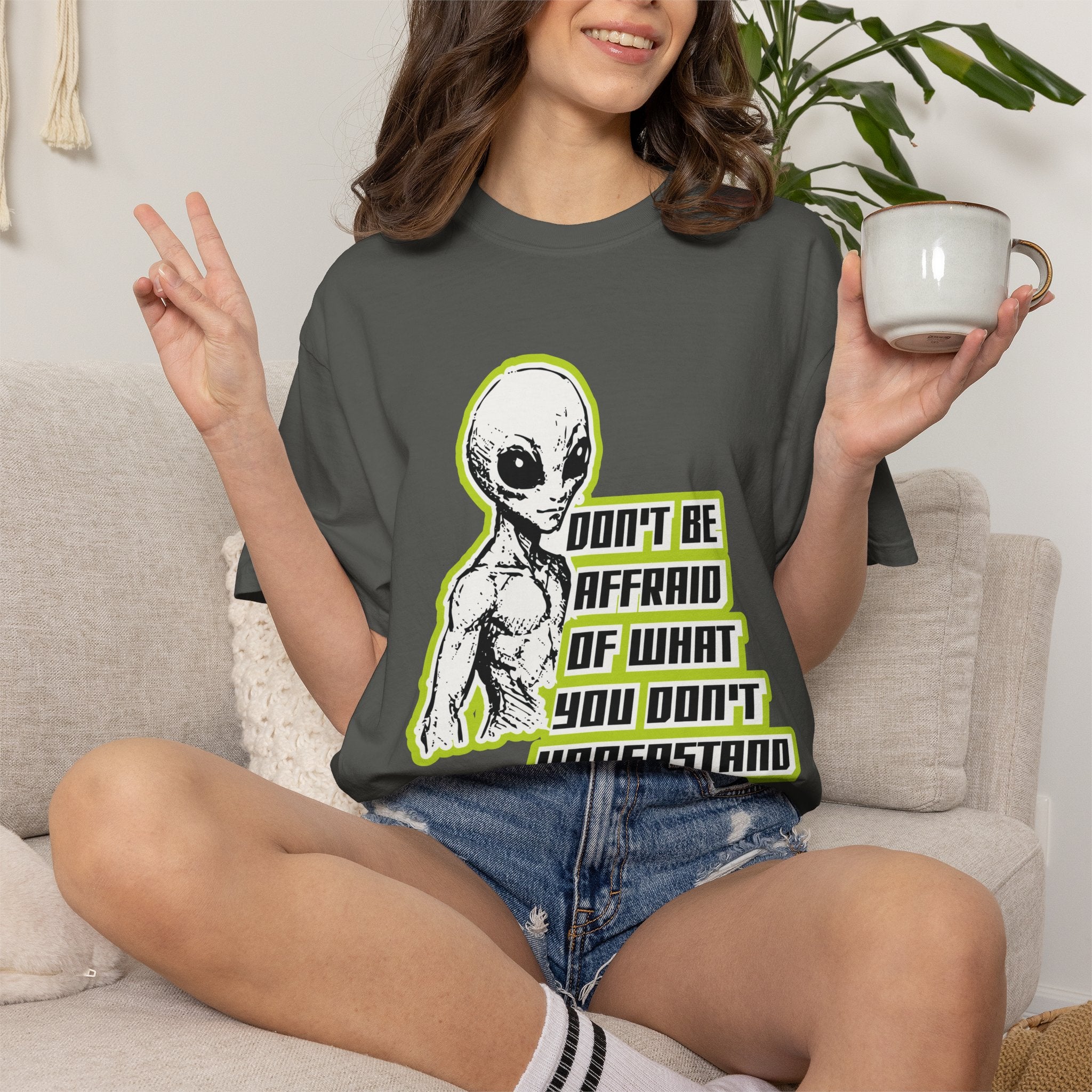 Alien Graphic T-Shirt — "Don't Be Affraid of What You Don't Understand"