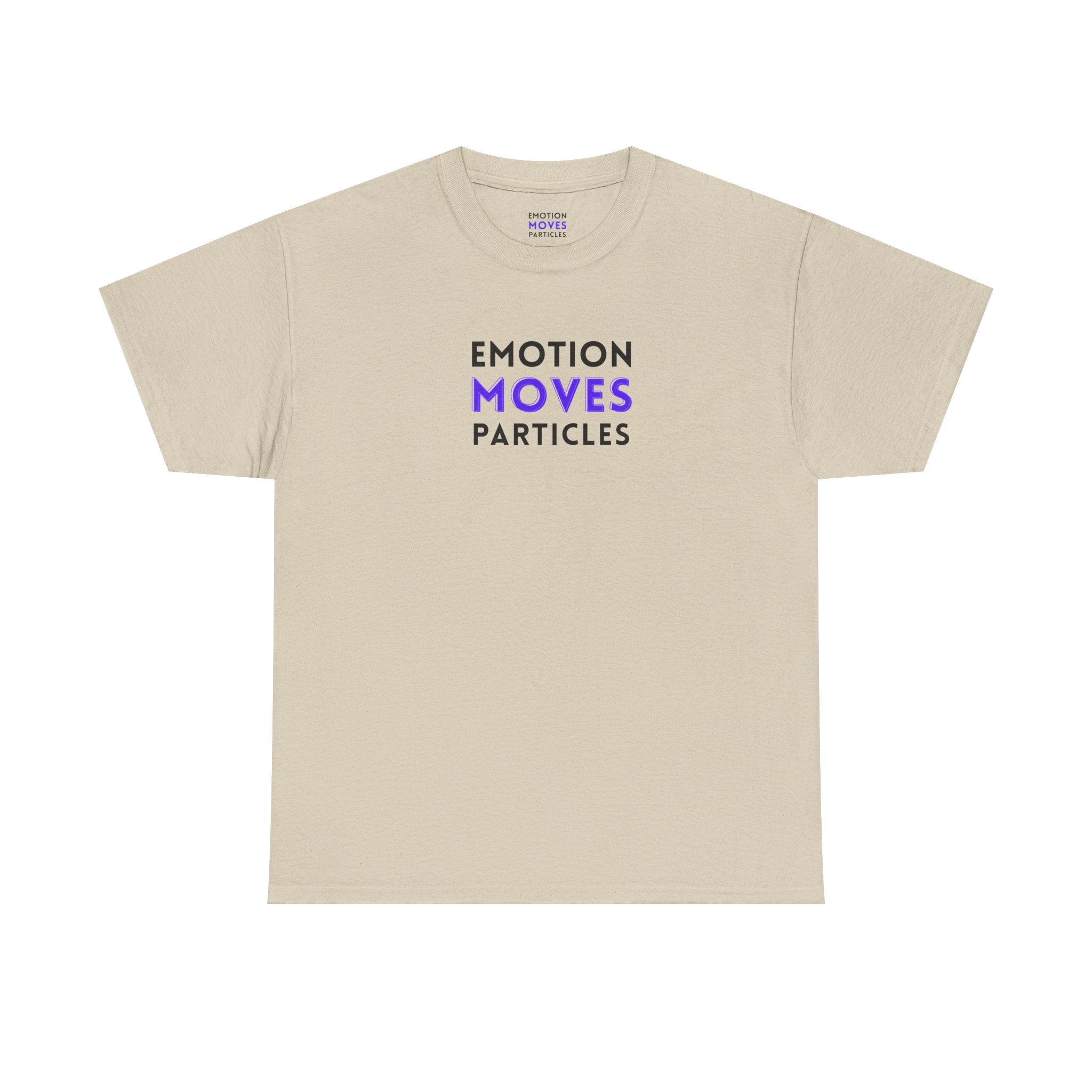 Emotion Moves Particles | T-Shirt — Minimal Typographic Graphic Tee