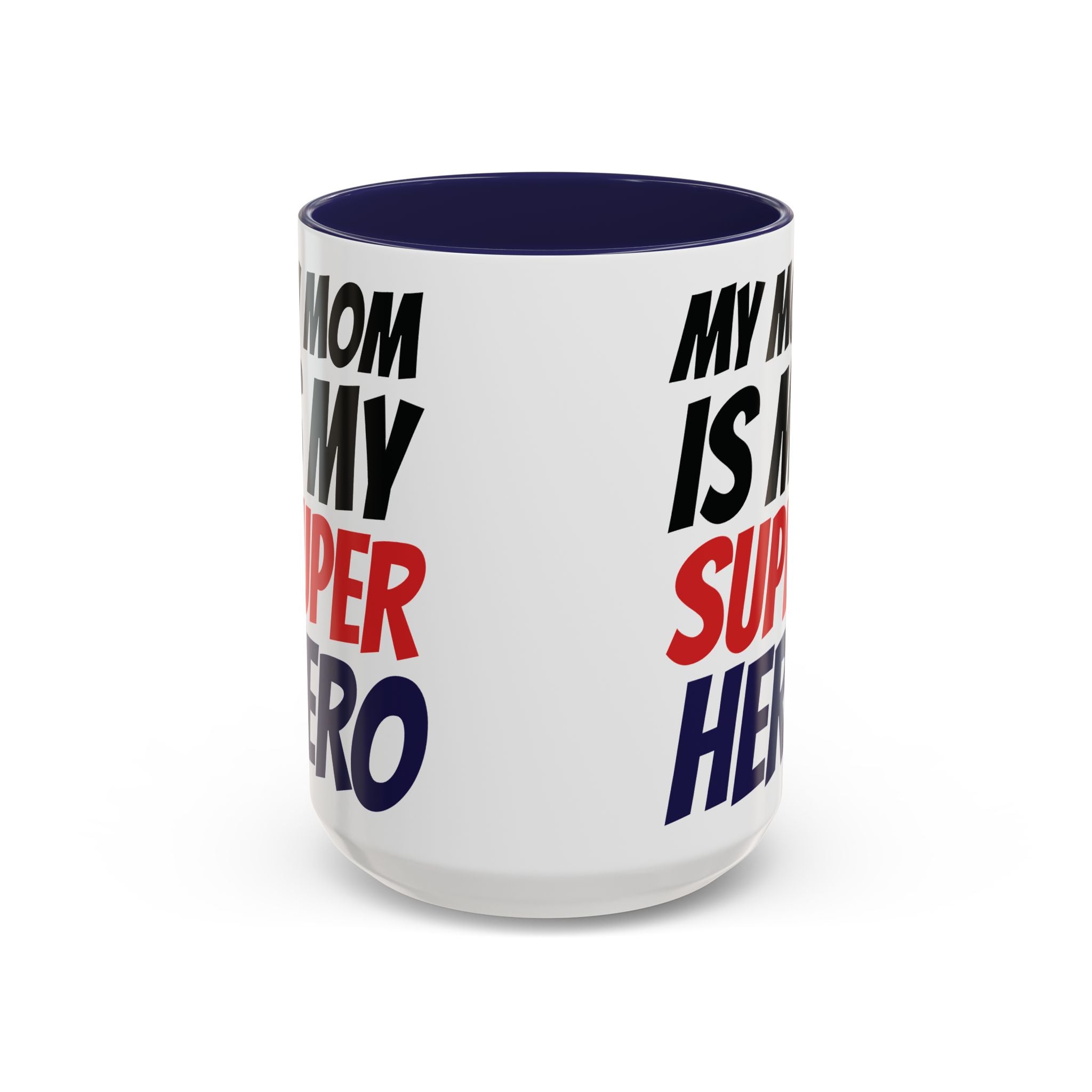 My Mom Is My Superhero Accent Coffee Mug — Mother's Day Gift