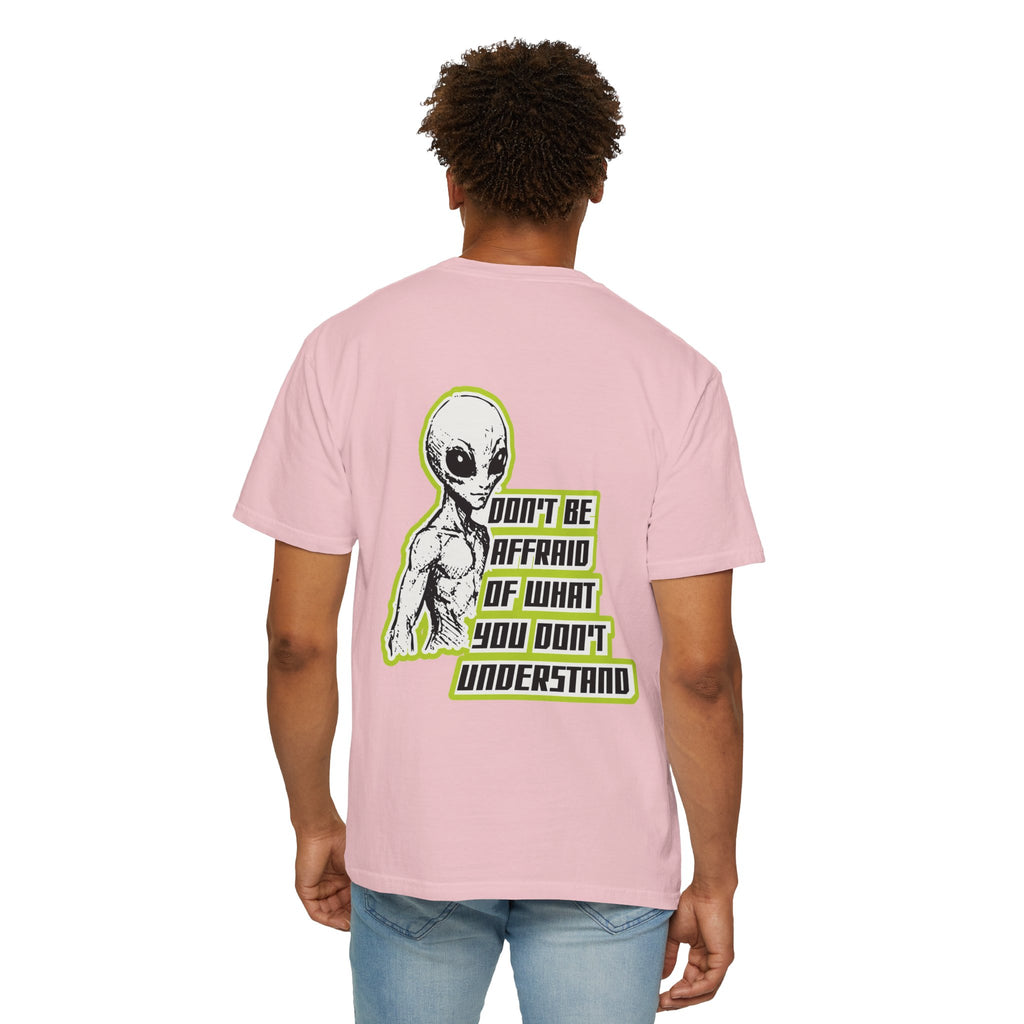 Alien Graphic T-Shirt — "Don't Be Affraid of What You Don't Understand"