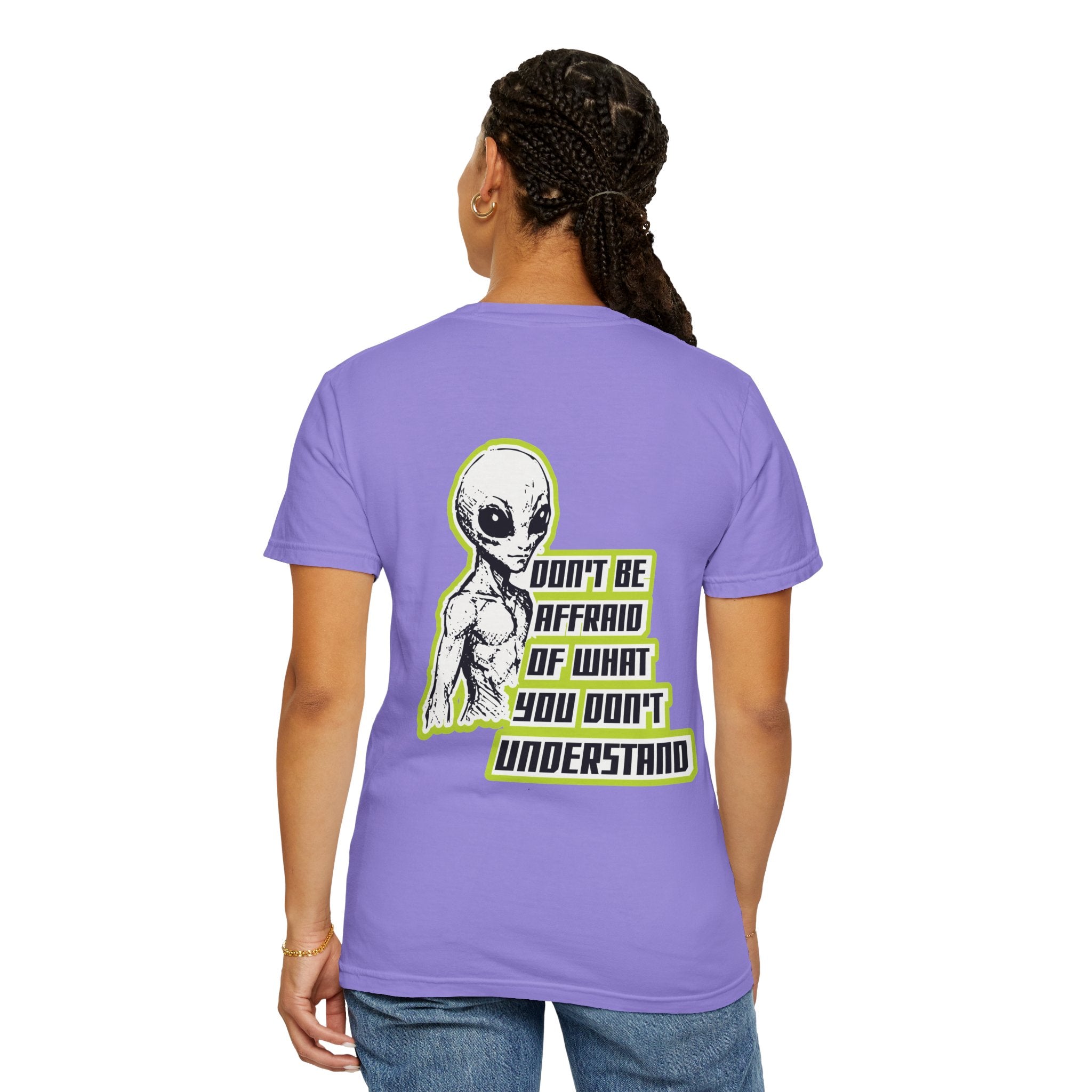 Alien Graphic T-Shirt — "Don't Be Affraid of What You Don't Understand"