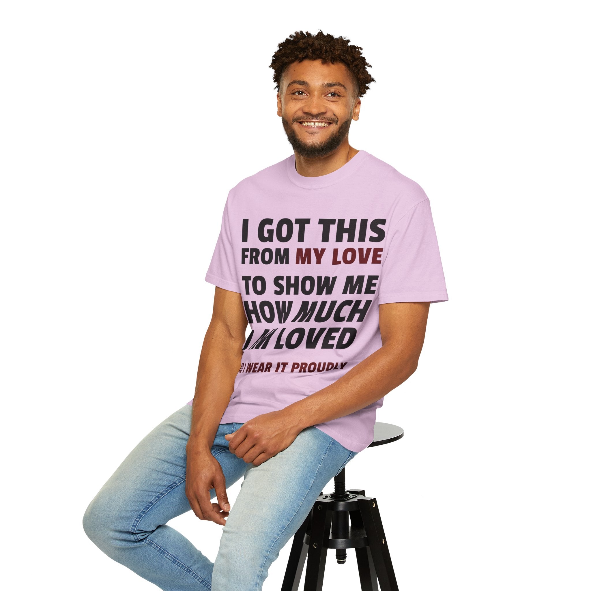 I Got This From My Love T-Shirt — Gifted & Proud Love Quote Tee