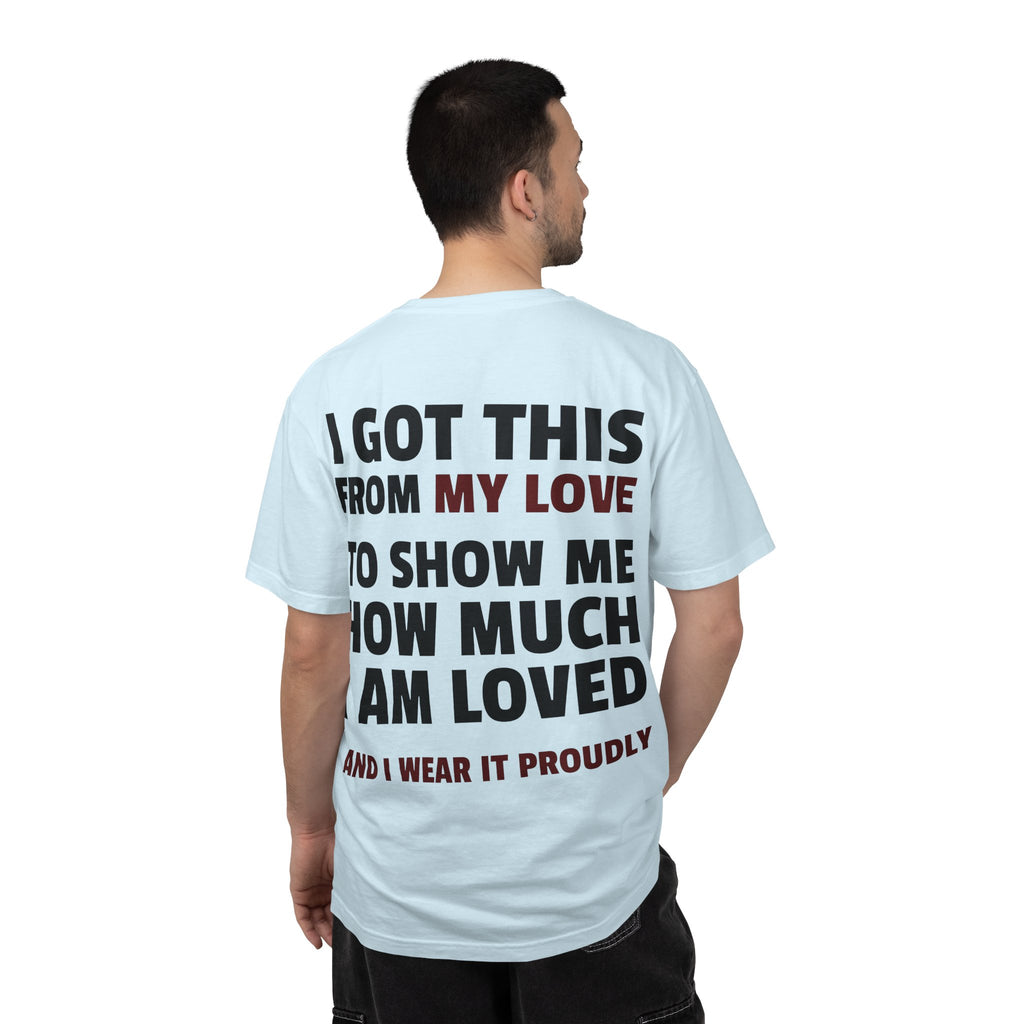 I Got This From My Love T-Shirt — Gifted & Proud Love Quote Tee