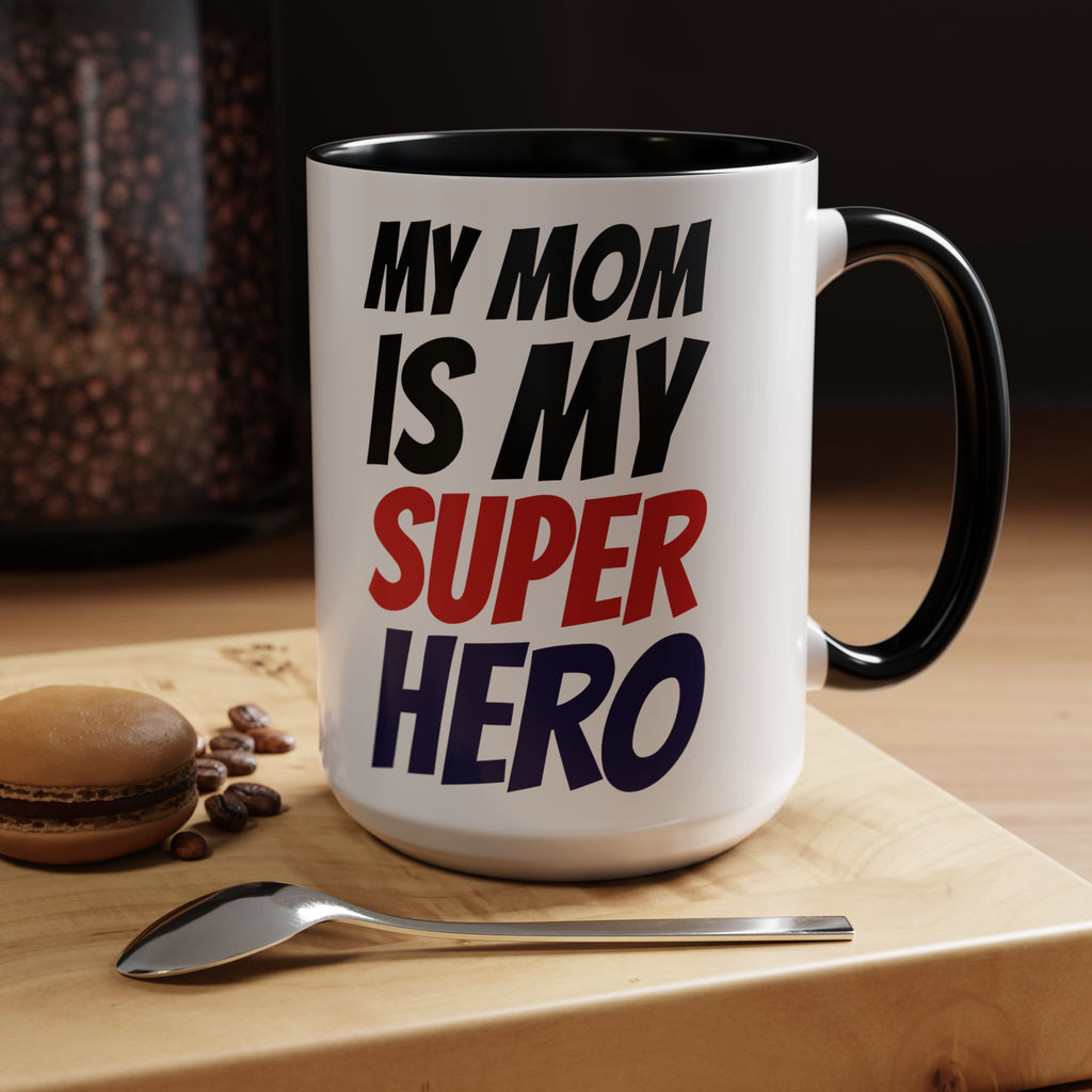 My Mom Is My Superhero Accent Coffee Mug — Mother's Day Gift