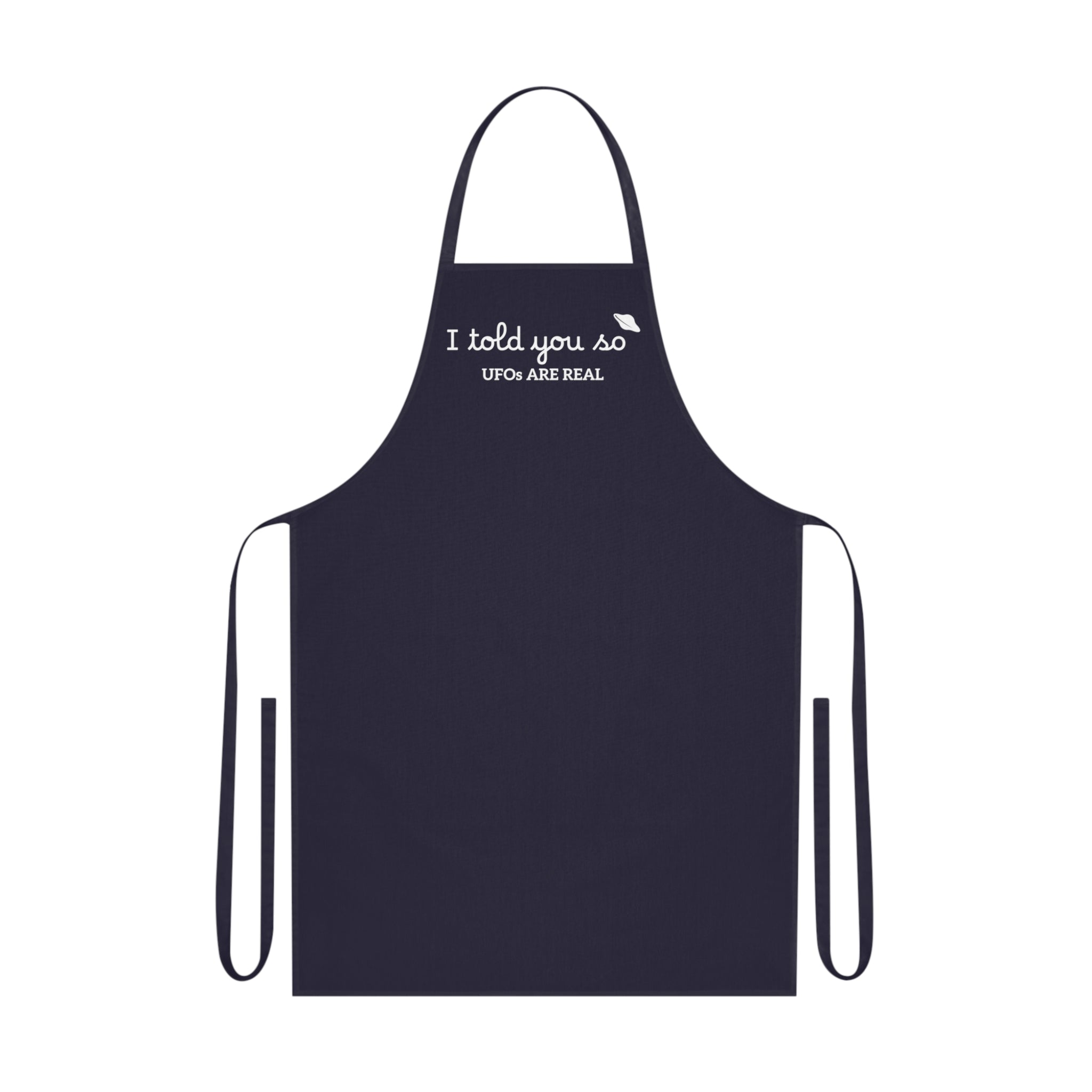 UFOs Are Real Cotton Apron — I told you so Alien Kitchen Apron for BBQ & Gifts